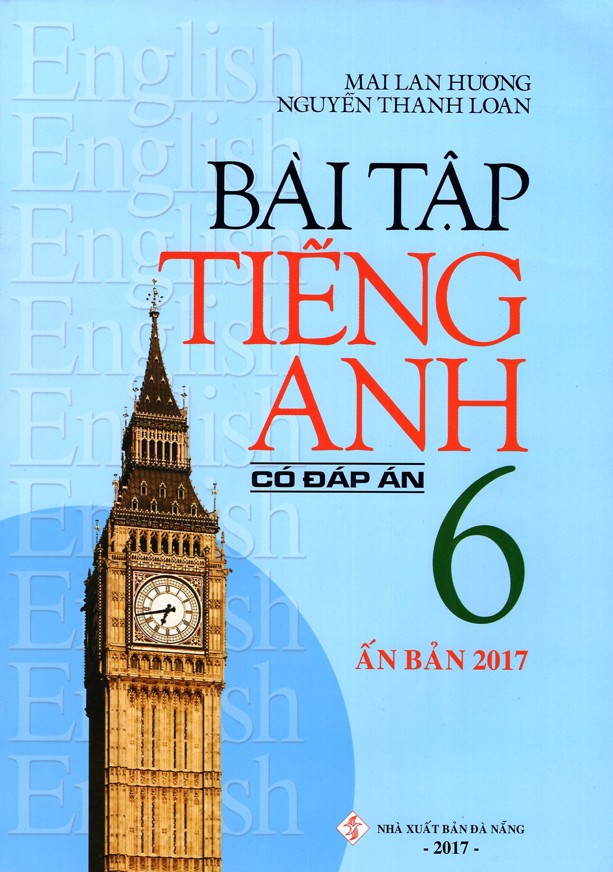 Bài Tập Tiếng Anh Lớp 6 (Có Đáp Án) (Ấn Bản 2017)