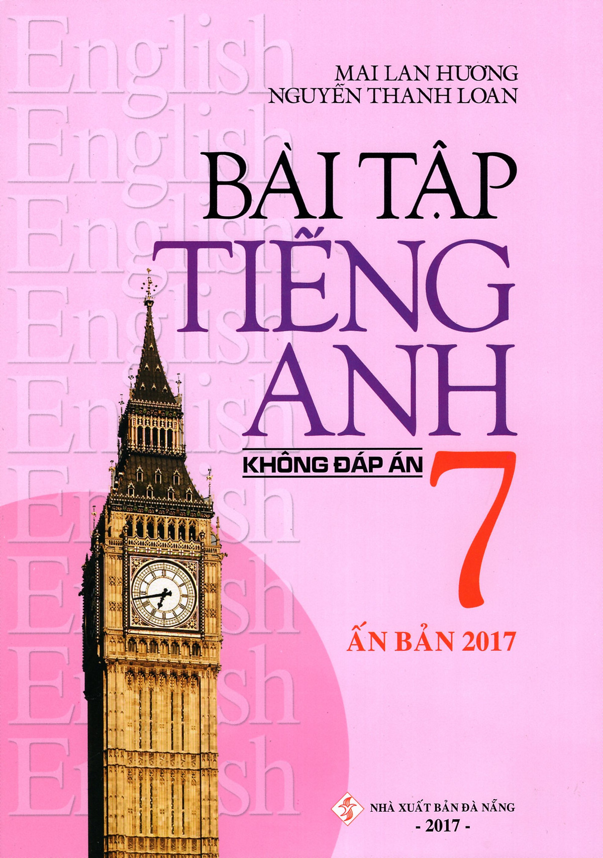 Bài Tập Tiếng Anh Lớp 7 (Không Đáp Án) (Ấn Bản 2017)