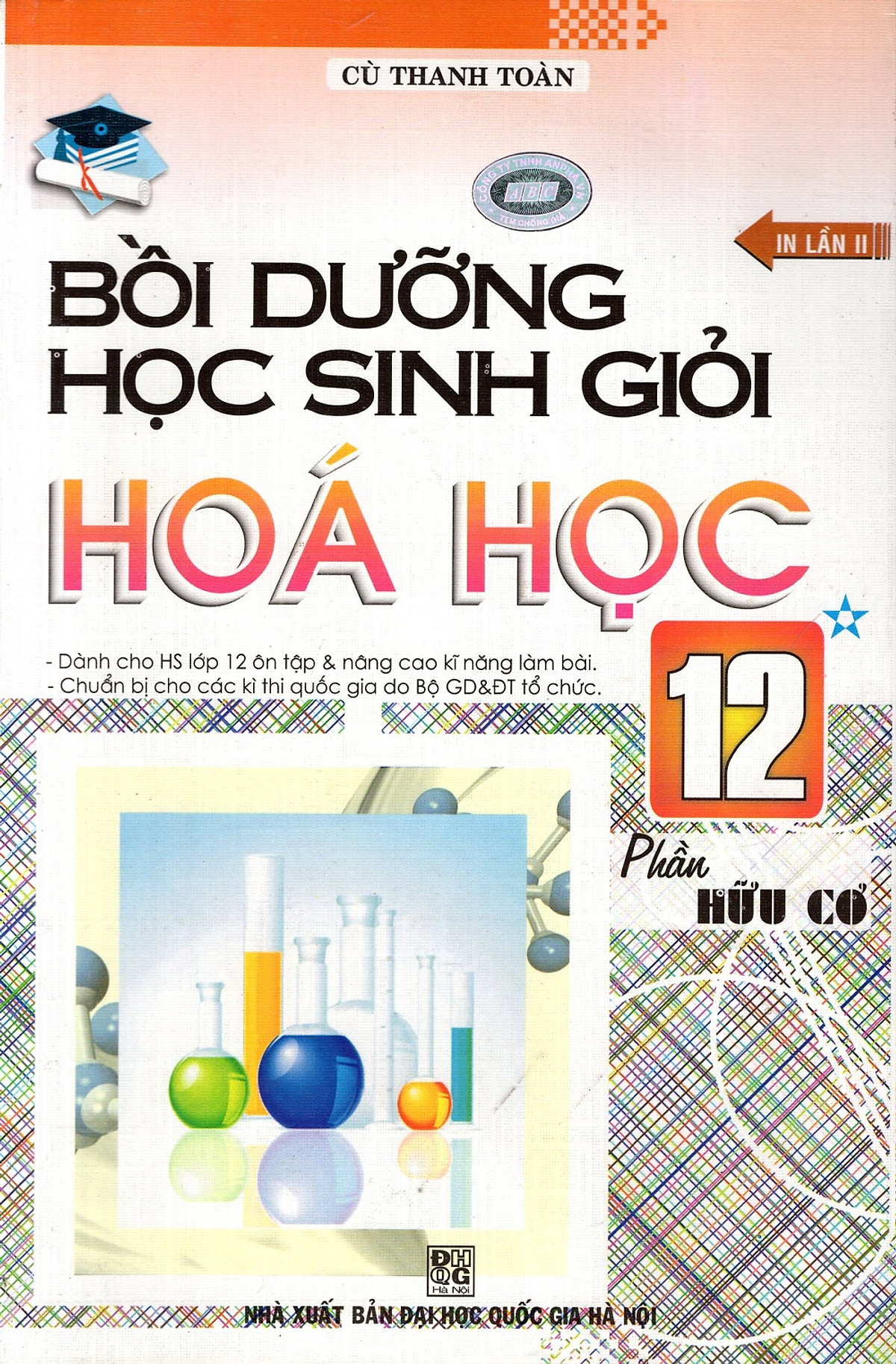 Bồi Dưỡng Học Sinh Giỏi Hóa Học Lớp 12 (Tập 1 - Hữu Cơ)