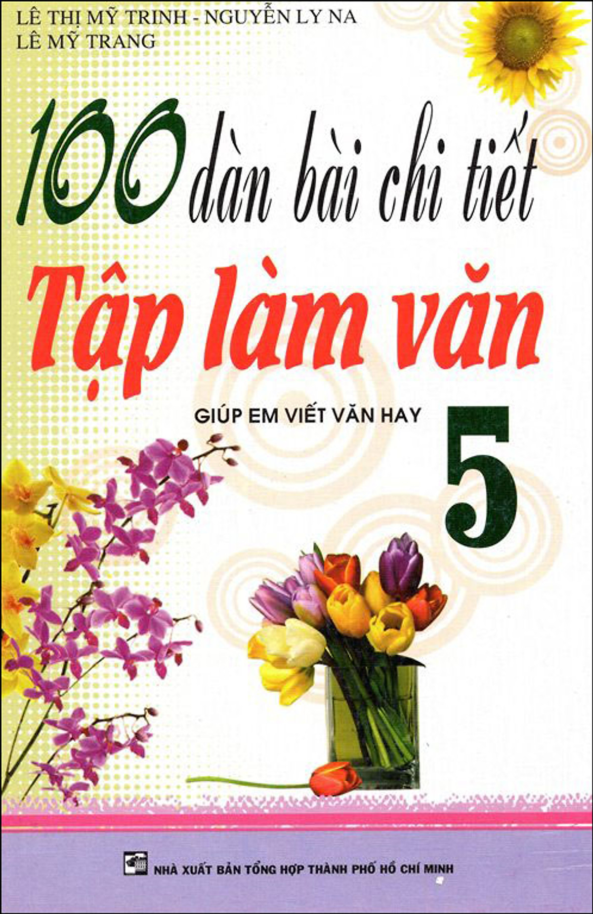 100 Dàn Bài Chi Tiết Tập Làm Văn Giúp Em Viết Văn Hay Lớp 5