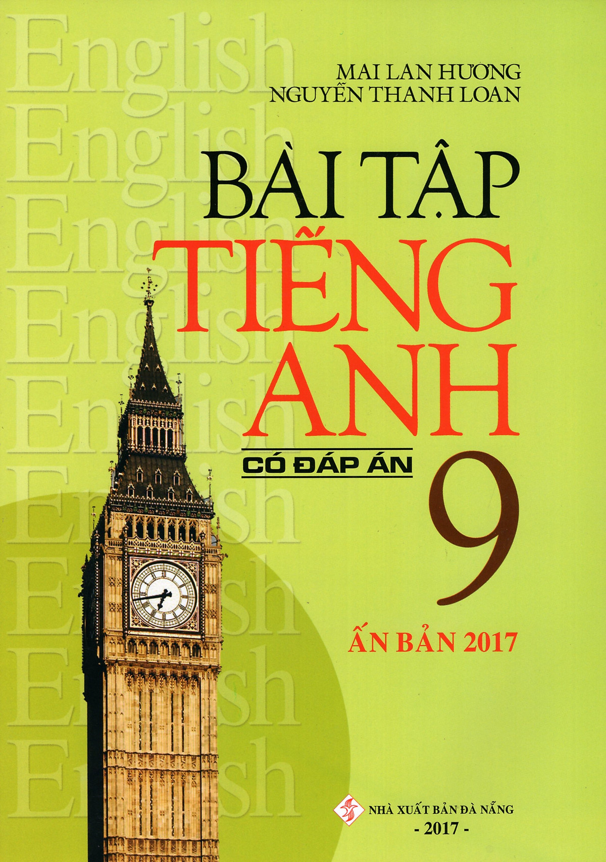 Bài Tập Tiếng Anh Lớp 9 (Có Đáp Án) (Ấn Bản 2017)