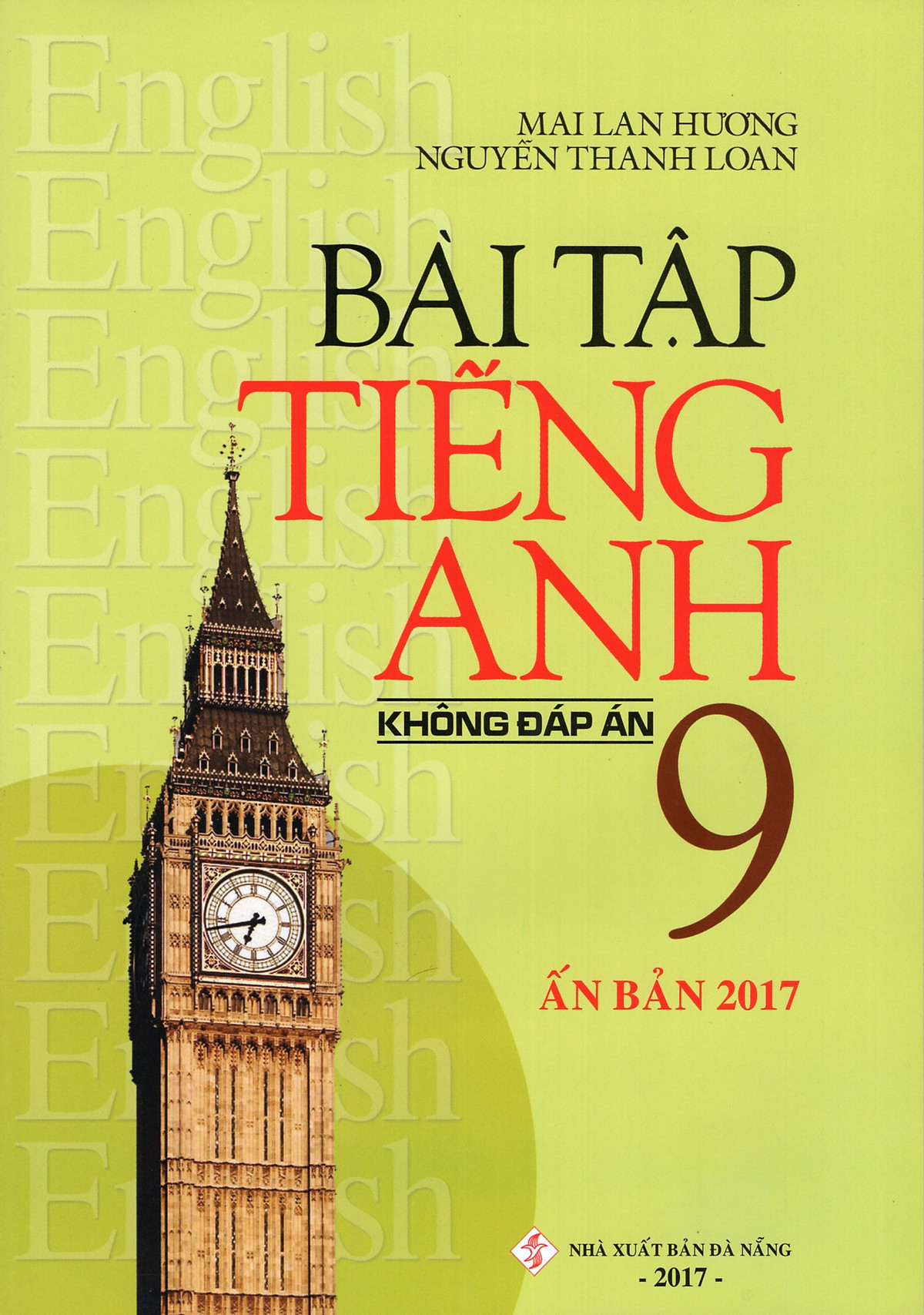 Bài Tập Tiếng Anh Lớp 9 (Không Đáp Án) (Ấn Bản 2017)