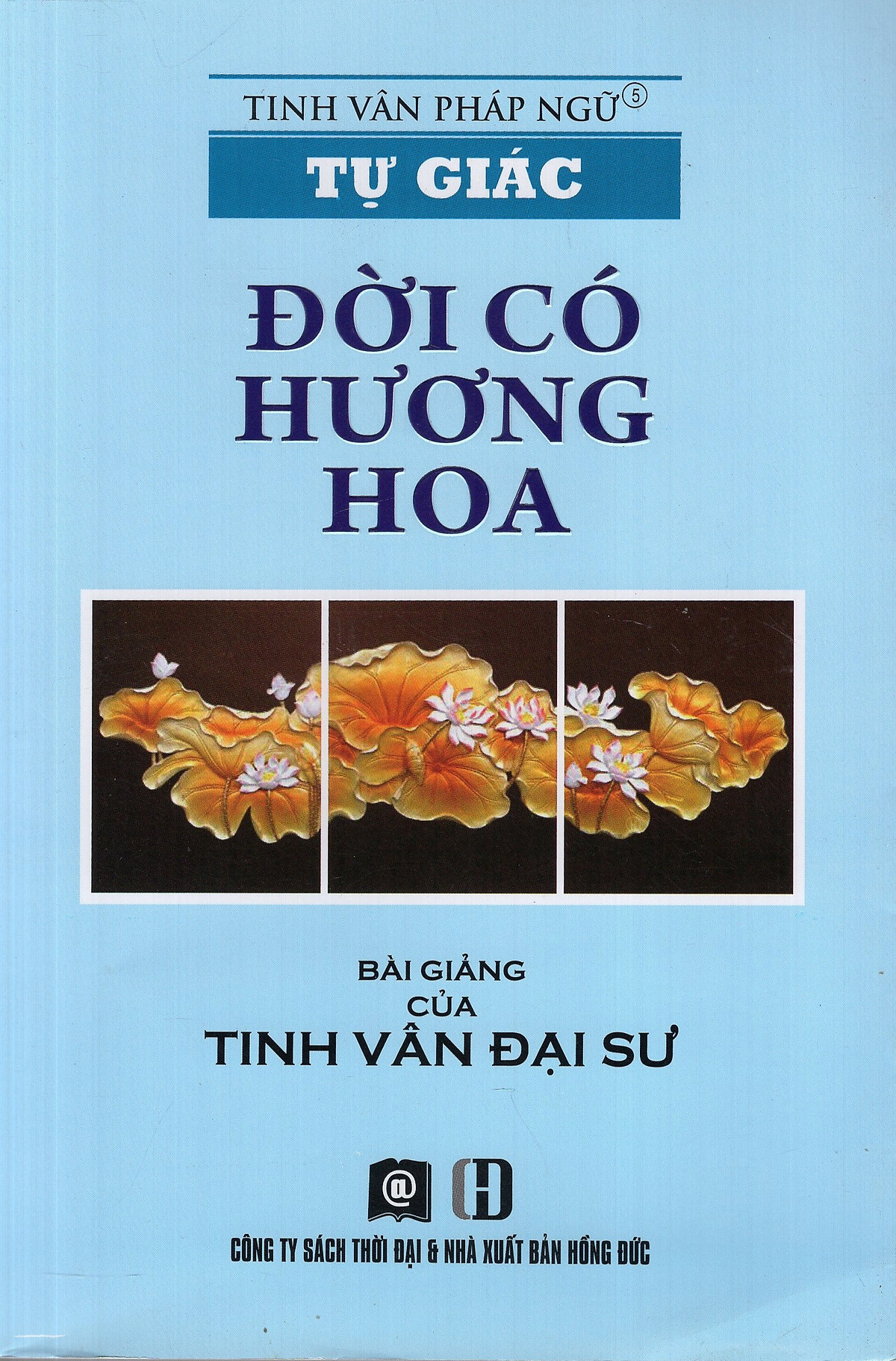 Tự Giác - Đời Có Hương Hoa