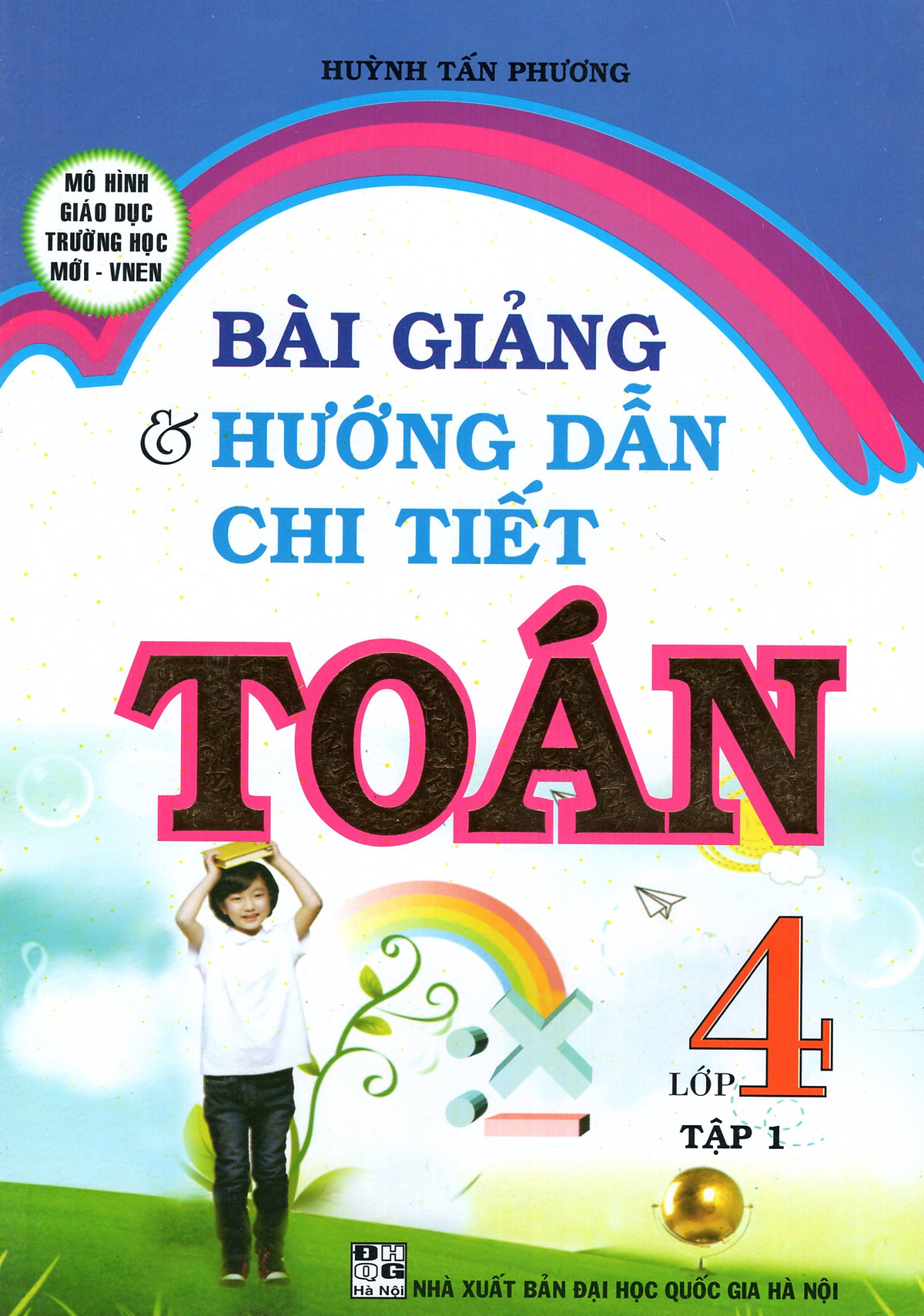 Bài Giảng Và Hướng Dẫn Chi Tiết Toán Lớp 4 - Tập 1