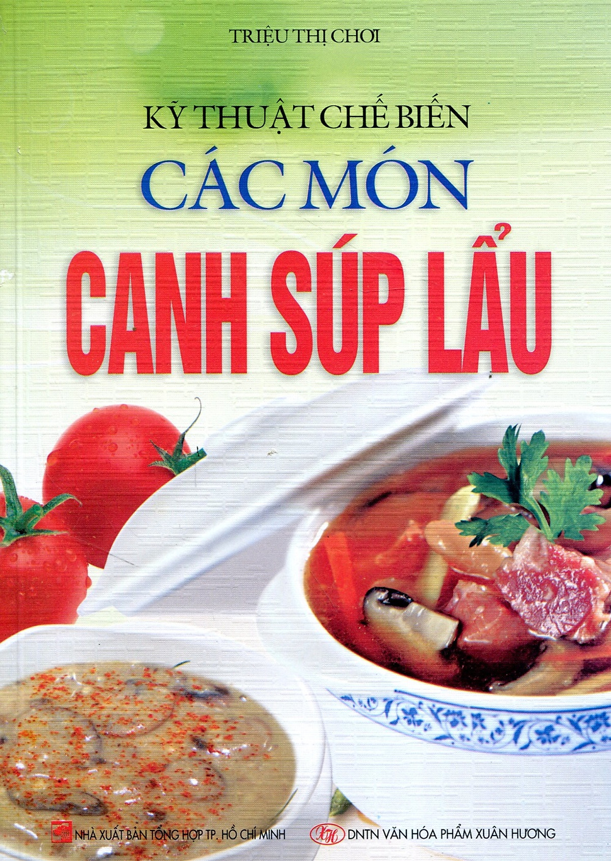 Kỹ Thuật Chế Biến Các Món Canh - Súp - Lẩu