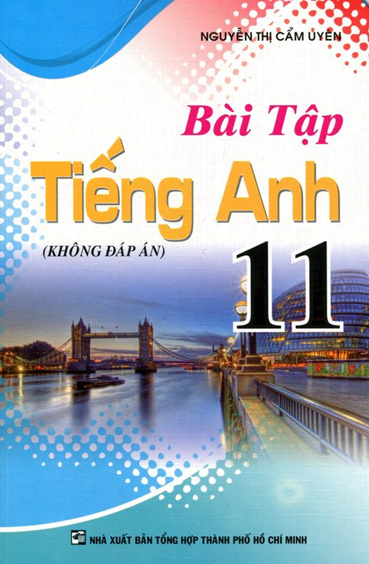 Bài Tập Tiếng Anh Lớp 11 (Không Đáp Án)