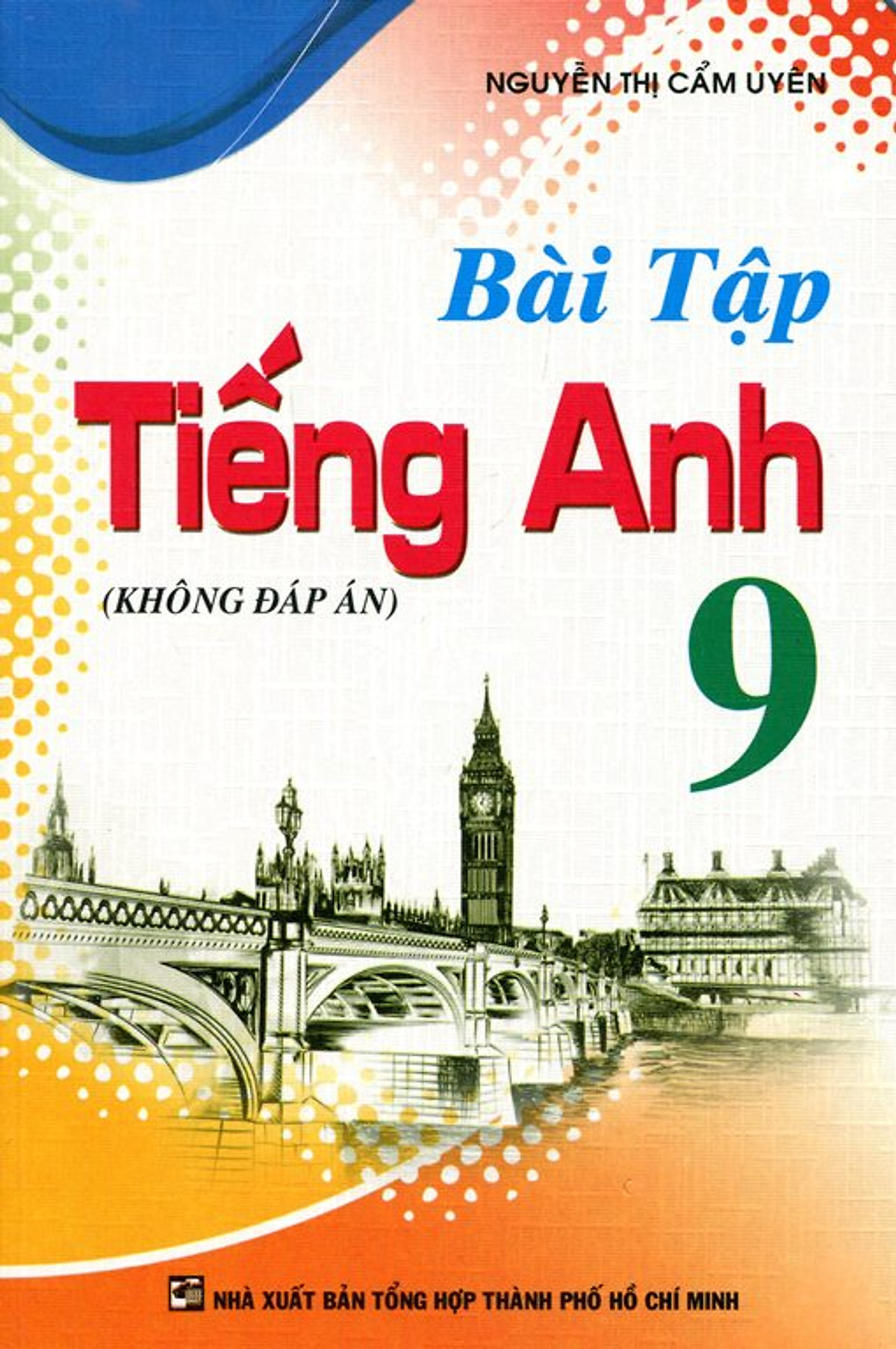 Bài Tập Tiếng Anh Lớp 9 (Không Đáp Án)