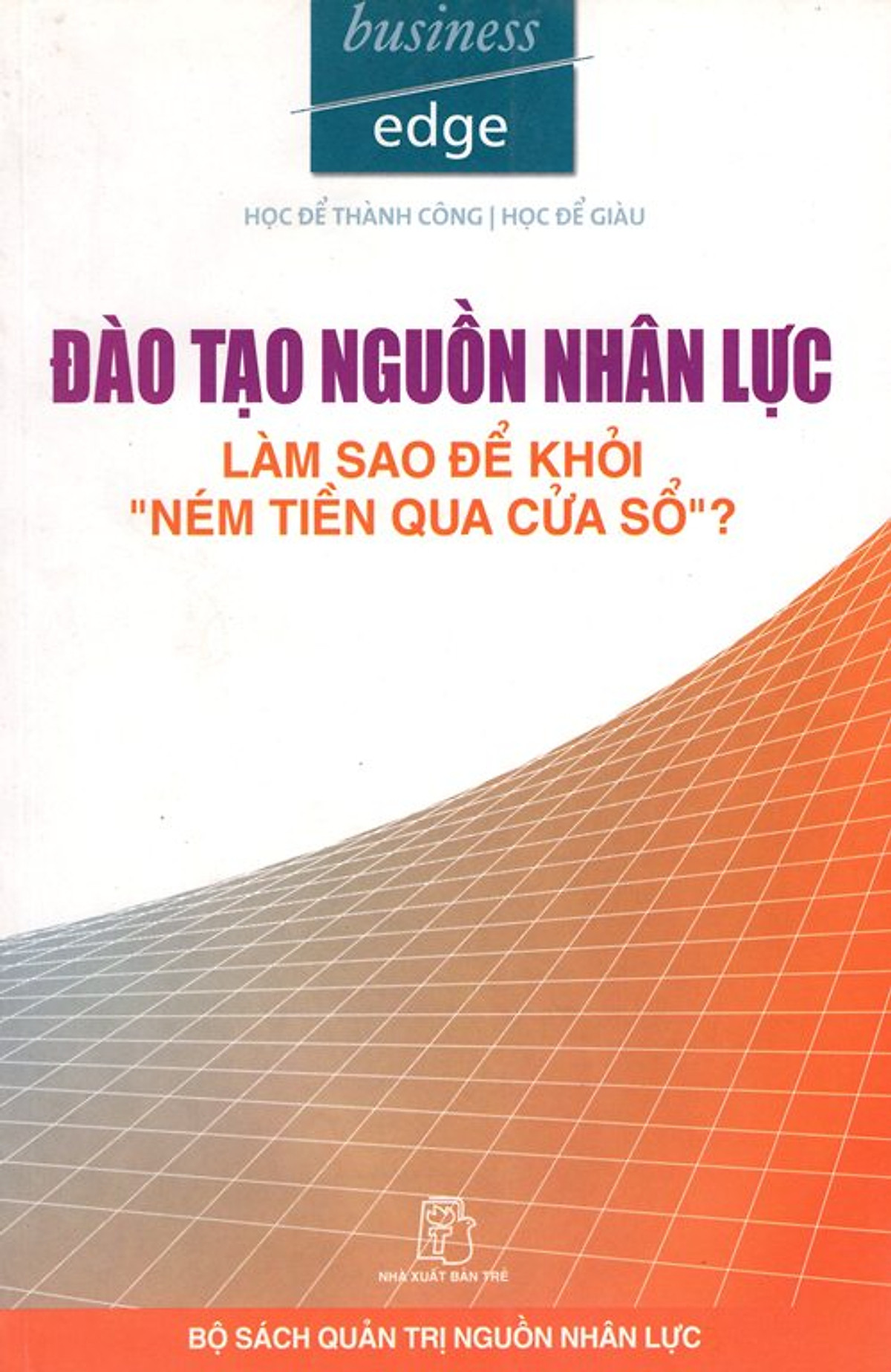 Đào Tạo Nguồn Nhân Lực - Làm Sao Để Khỏi 