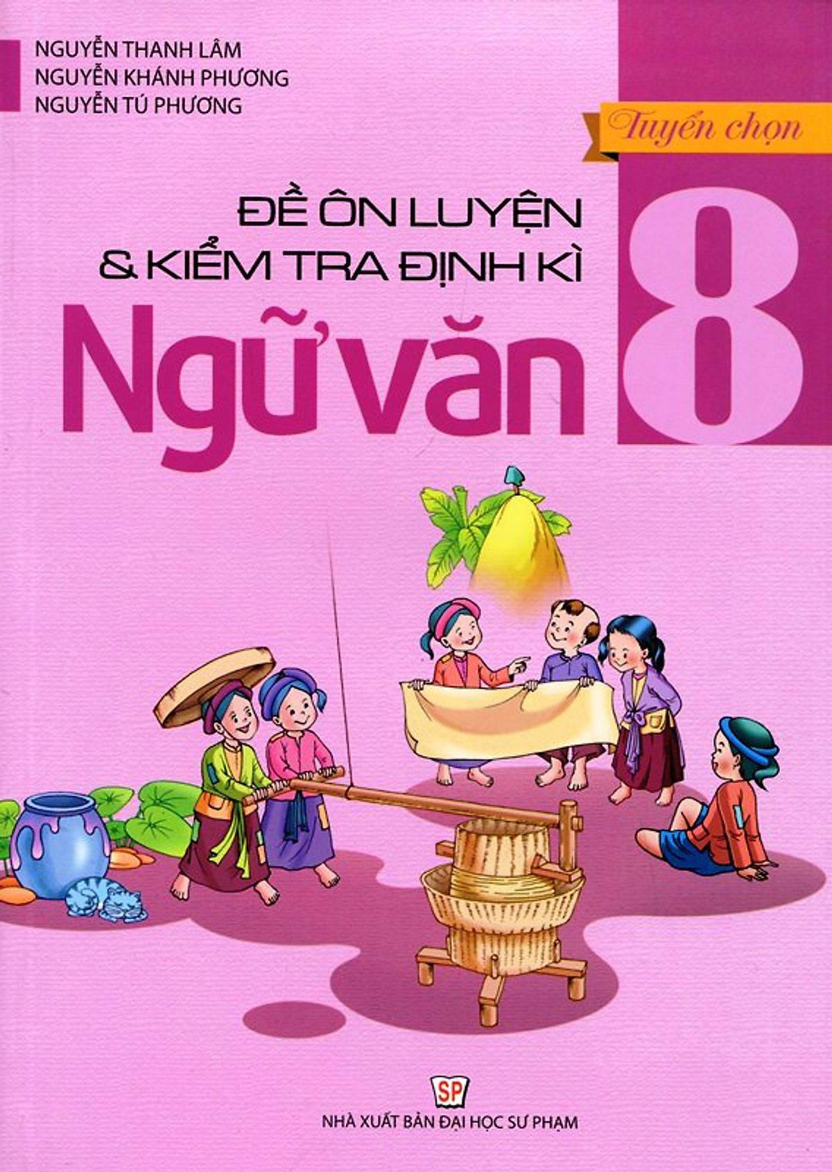 Tuyển Chọn Đề Ôn Luyện Và Kiểm Tra Định Kỳ Ngữ Văn Lớp 8