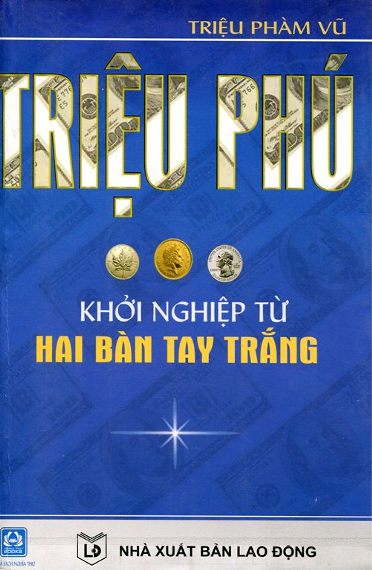 Triệu Phú Khởi Nghiệp Từ Hai Bàn Tay Trắng