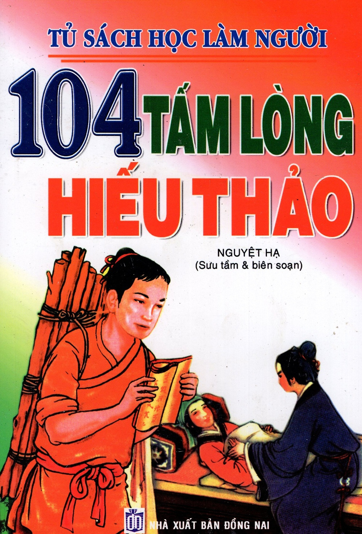 Tủ Sách Học Làm Người - 104 Tấm Lòng Hiếu Thảo