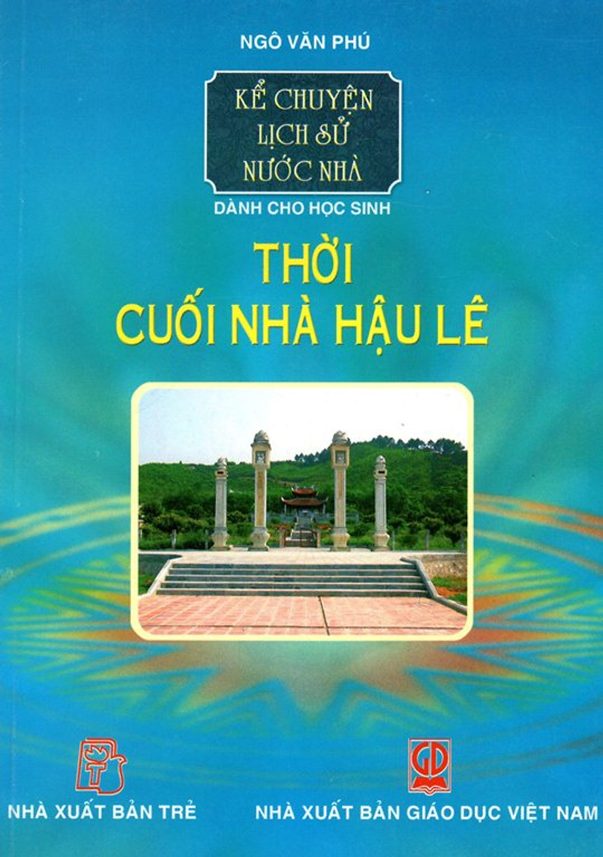 Kể Chuyện Lịch Sử Nước Nhà - Thời Cuối Nhà Hậu Lê