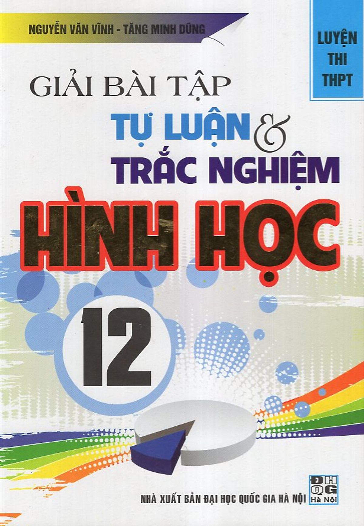 Giải Bài Tập Tự Luận & Trắc Nghiệm Hình Học 12 (Luyện Thi THPT)