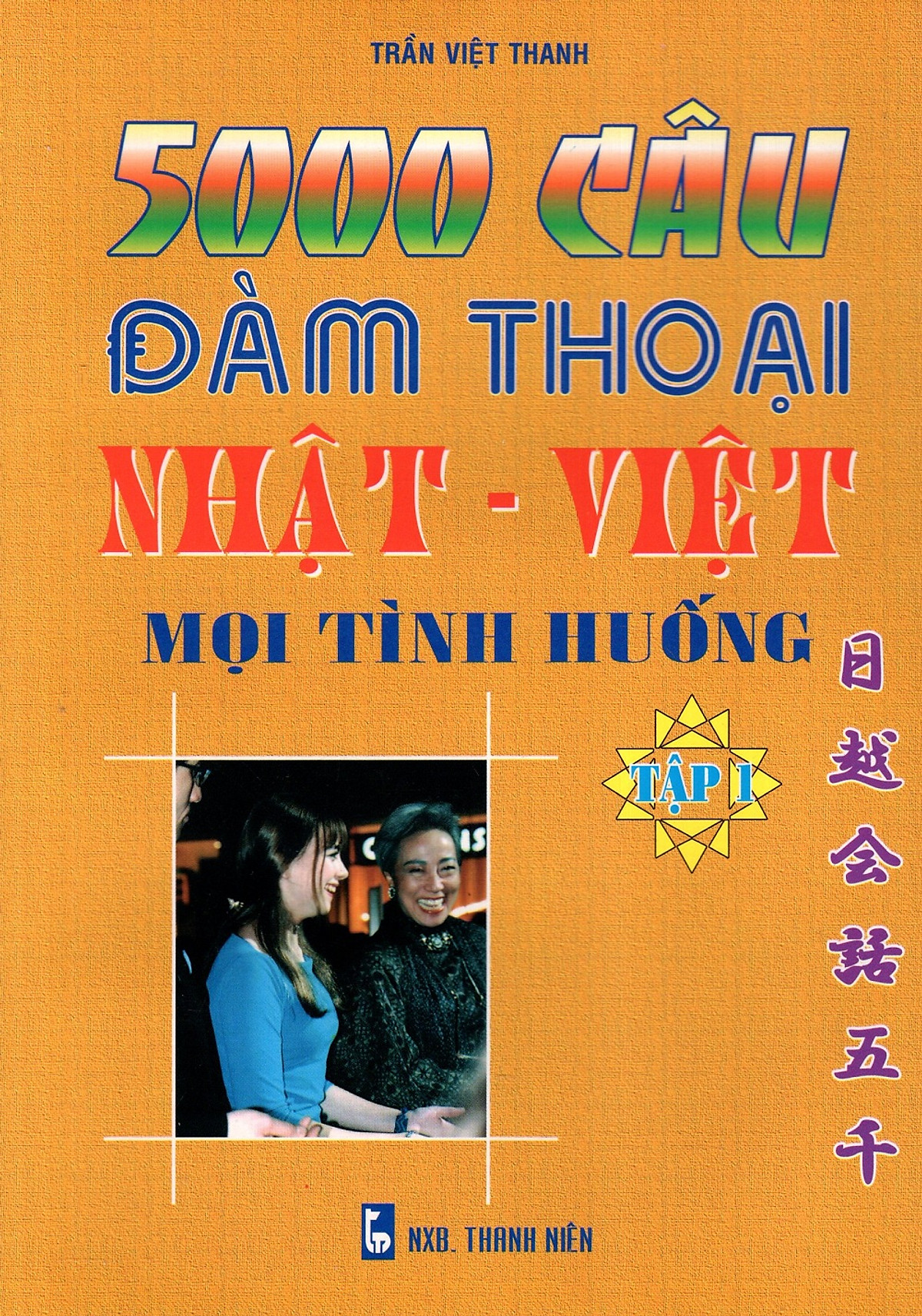 5000 Câu Đàm Thoại Nhật - Việt Mọi Tình Huống (Tập 1)