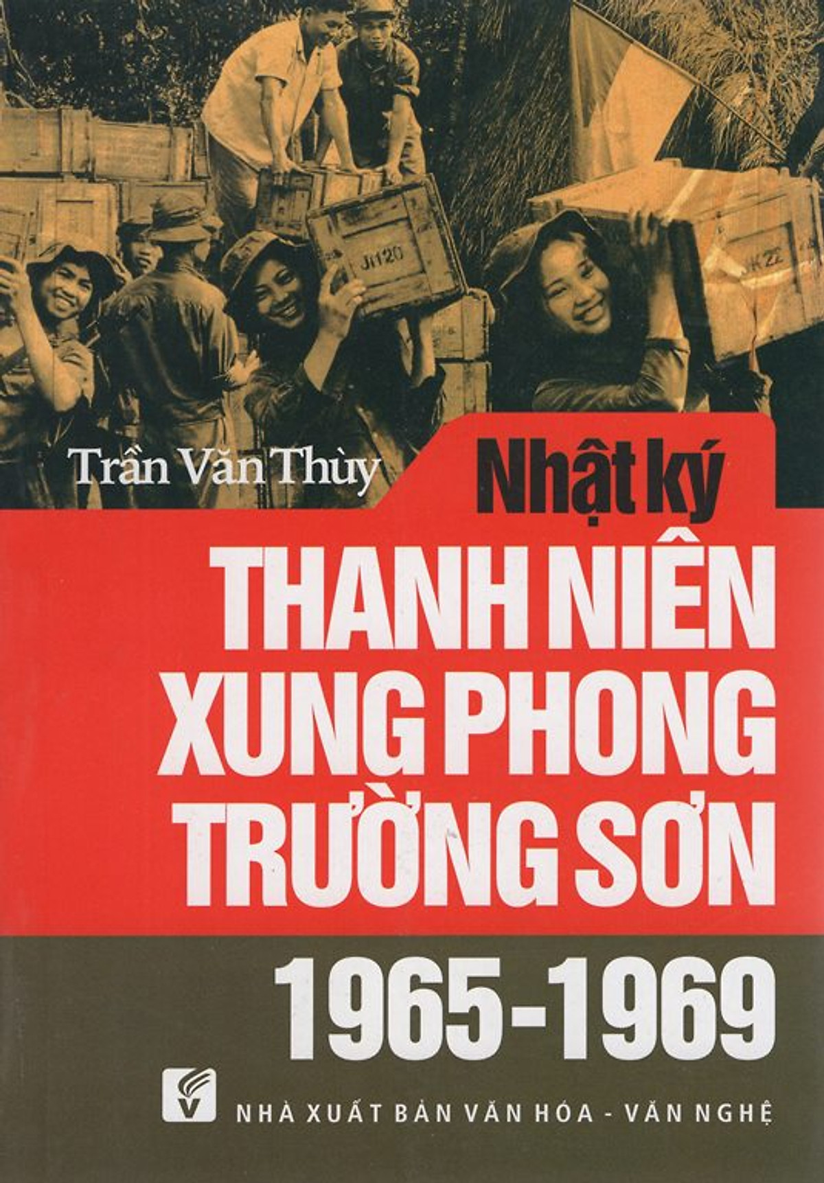 Nhật Ký Thanh Niên Xung Phong Trường Sơn (1965 - 1969)