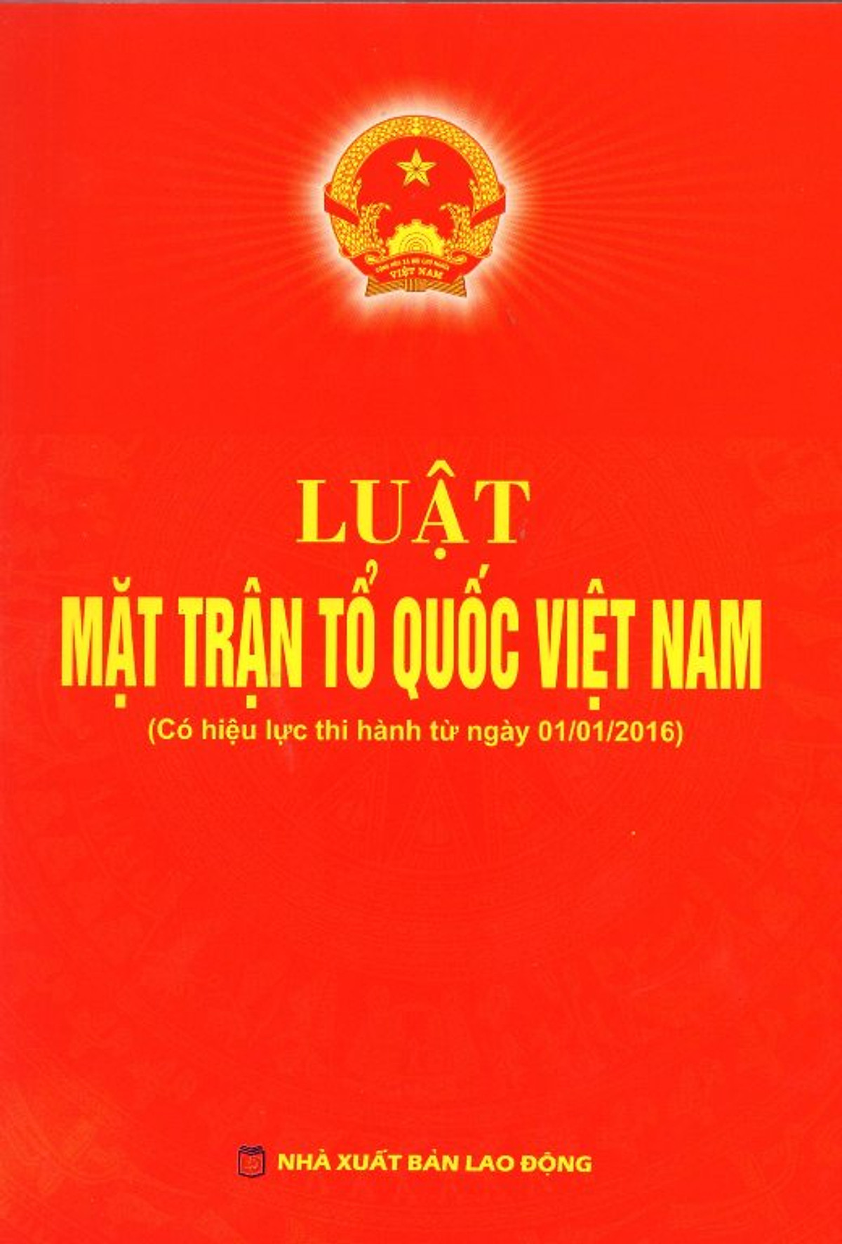 Luật Mặt Trận Tổ Quốc Việt Nam (Có Hiệu Lực Thi Hành Từ Ngày 01/01/2016) 