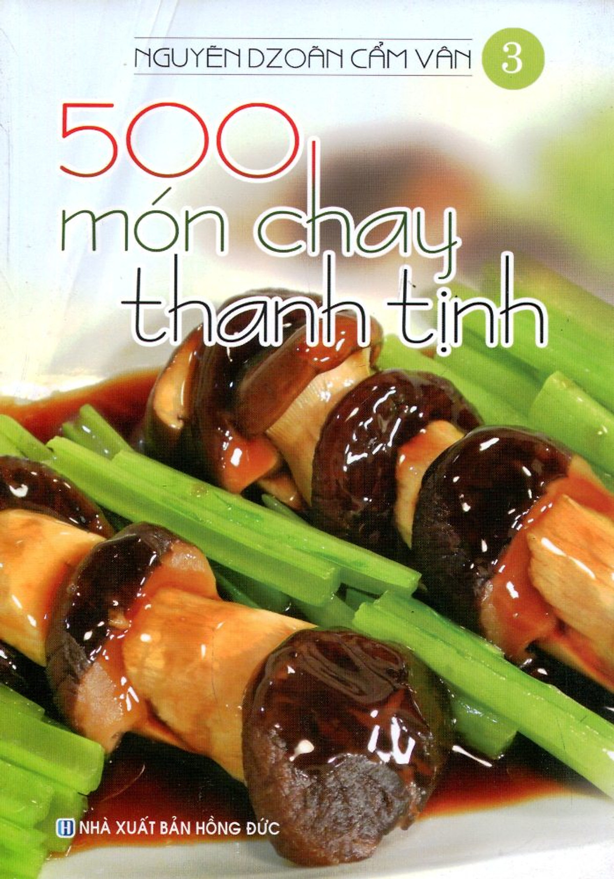  500 Món Chay Thanh Tịnh - Tập 3