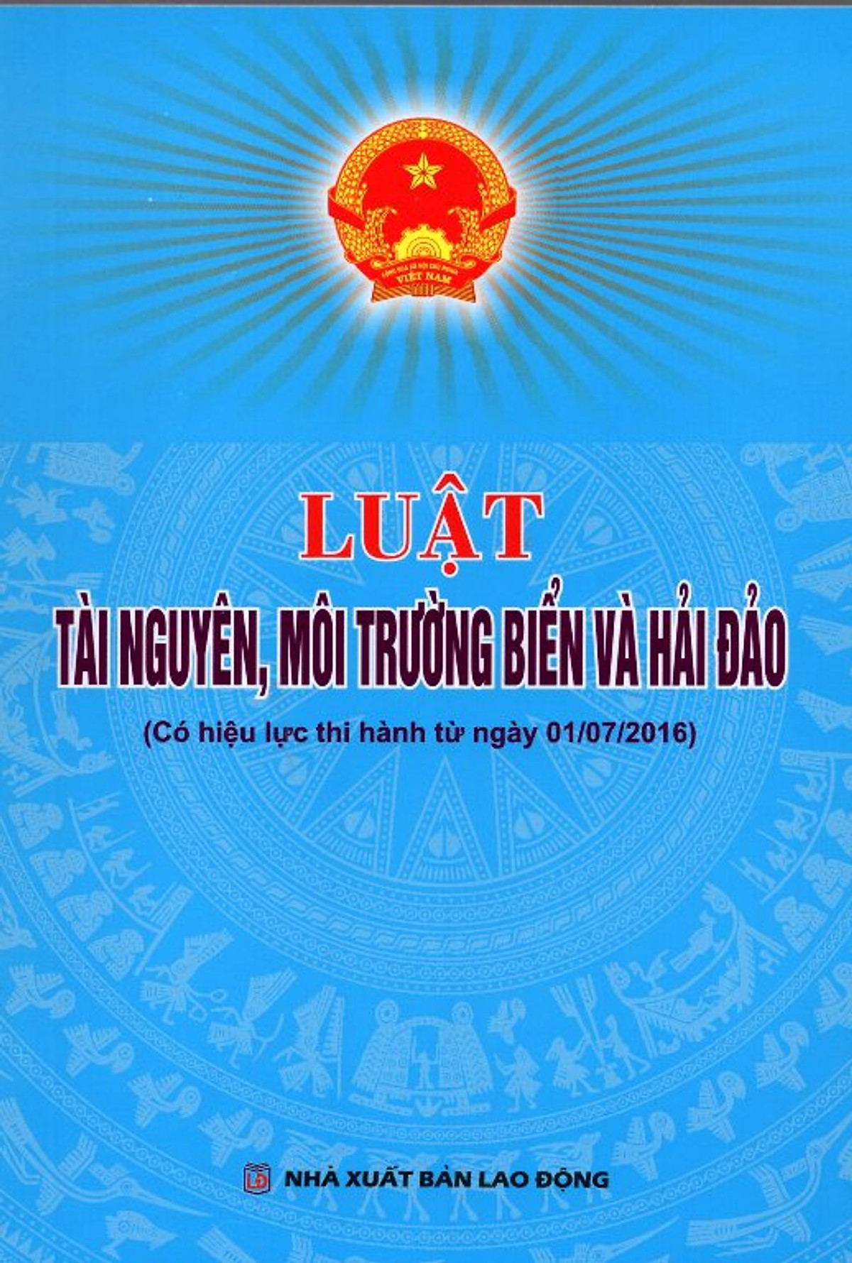 Luật Tài Nguyên, Môi Trường, Biển Và Hải Đảo (Có Hiệu Lực Thi Hành Từ Ngày 01/07/2016)