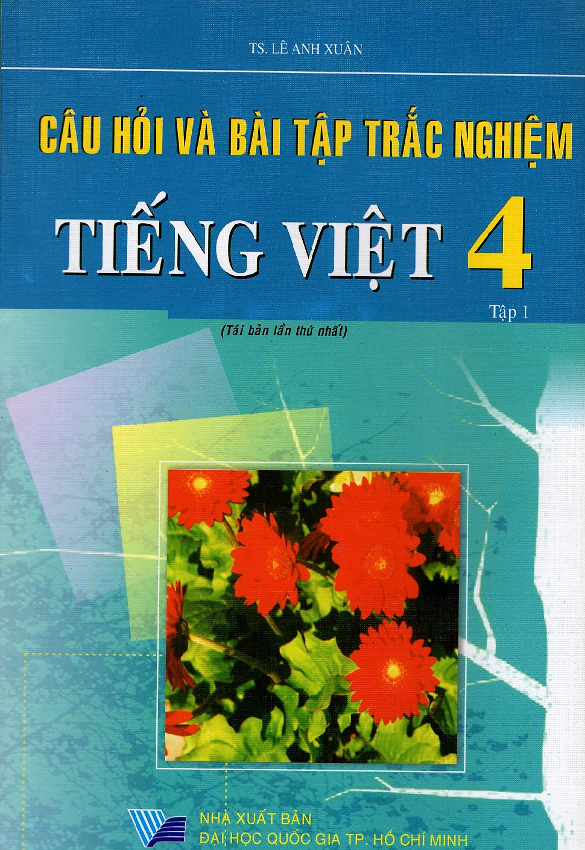 Câu Hỏi Và Bài Tập Trắc Nghiệm Tiếng Việt Lớp 4 (Tập 1)