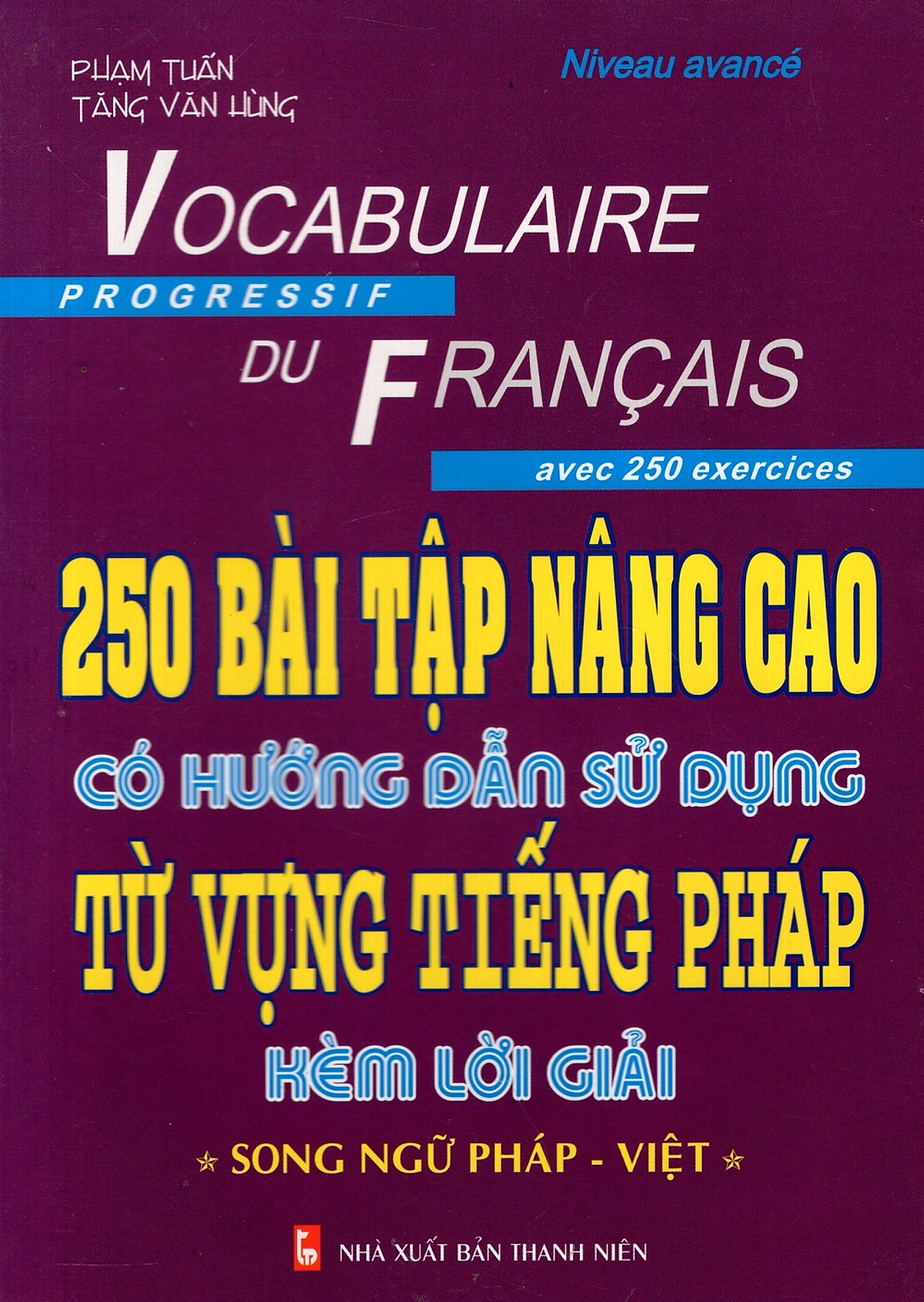 250 Bài Tập Nâng Cao Có Hướng Dẫn Sử Dụng Từ Vựng Tiếng Pháp