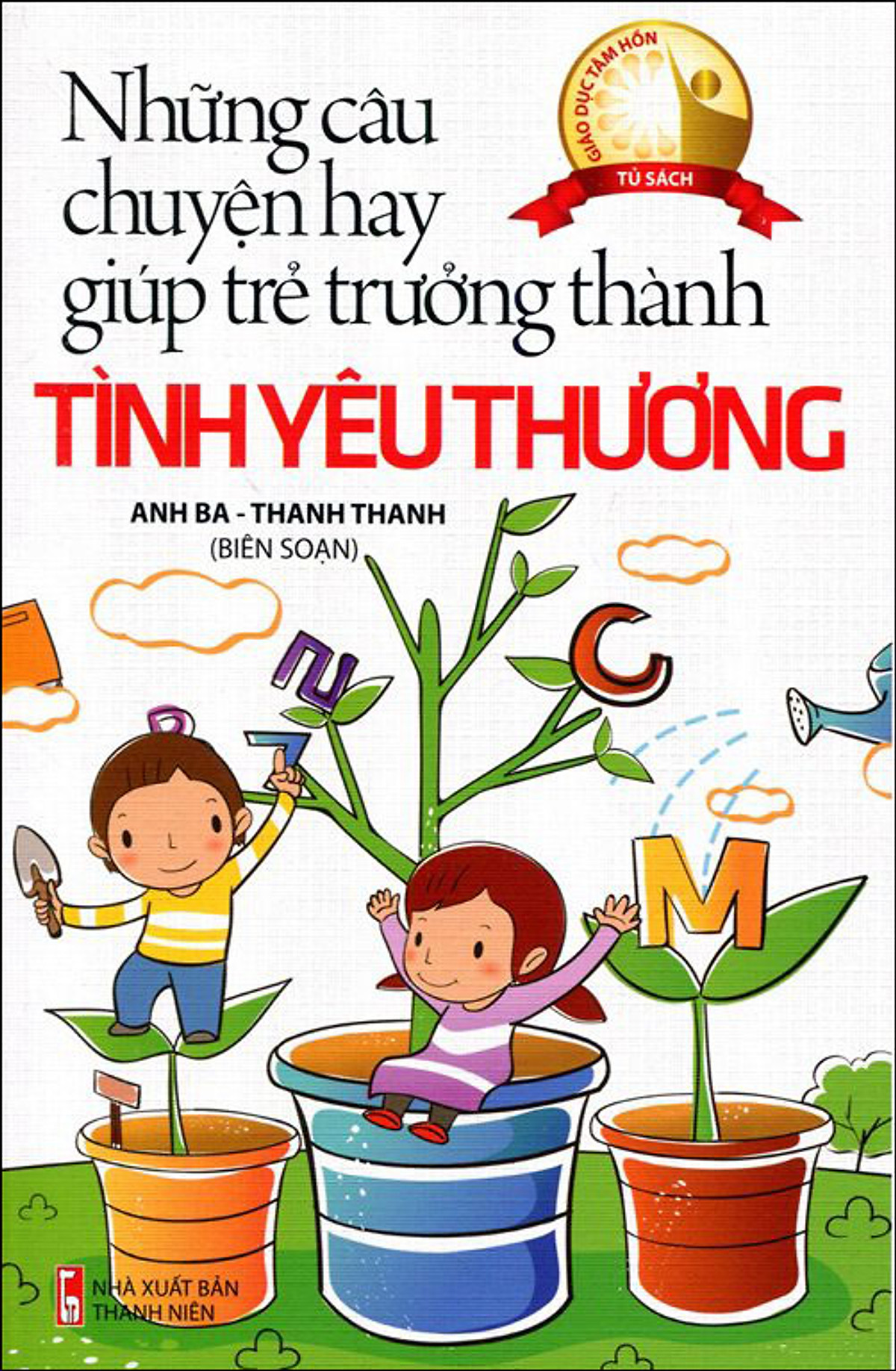 Những Câu Chuyện Hay Giúp Trẻ Trưởng Thành - Tình Yêu Thương