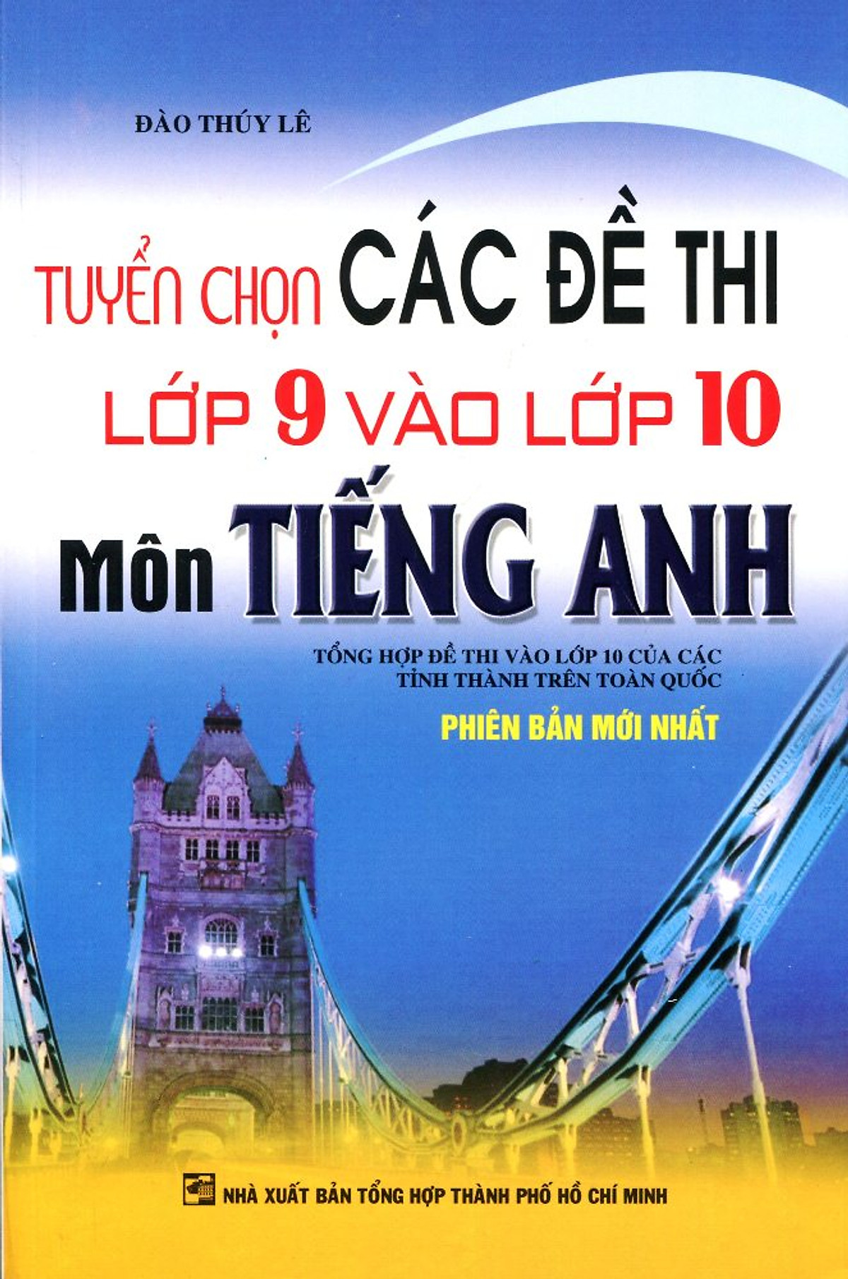 Tuyển Chọn Đề Thi Lớp 9 Vào Lớp 10 Tiếng Anh