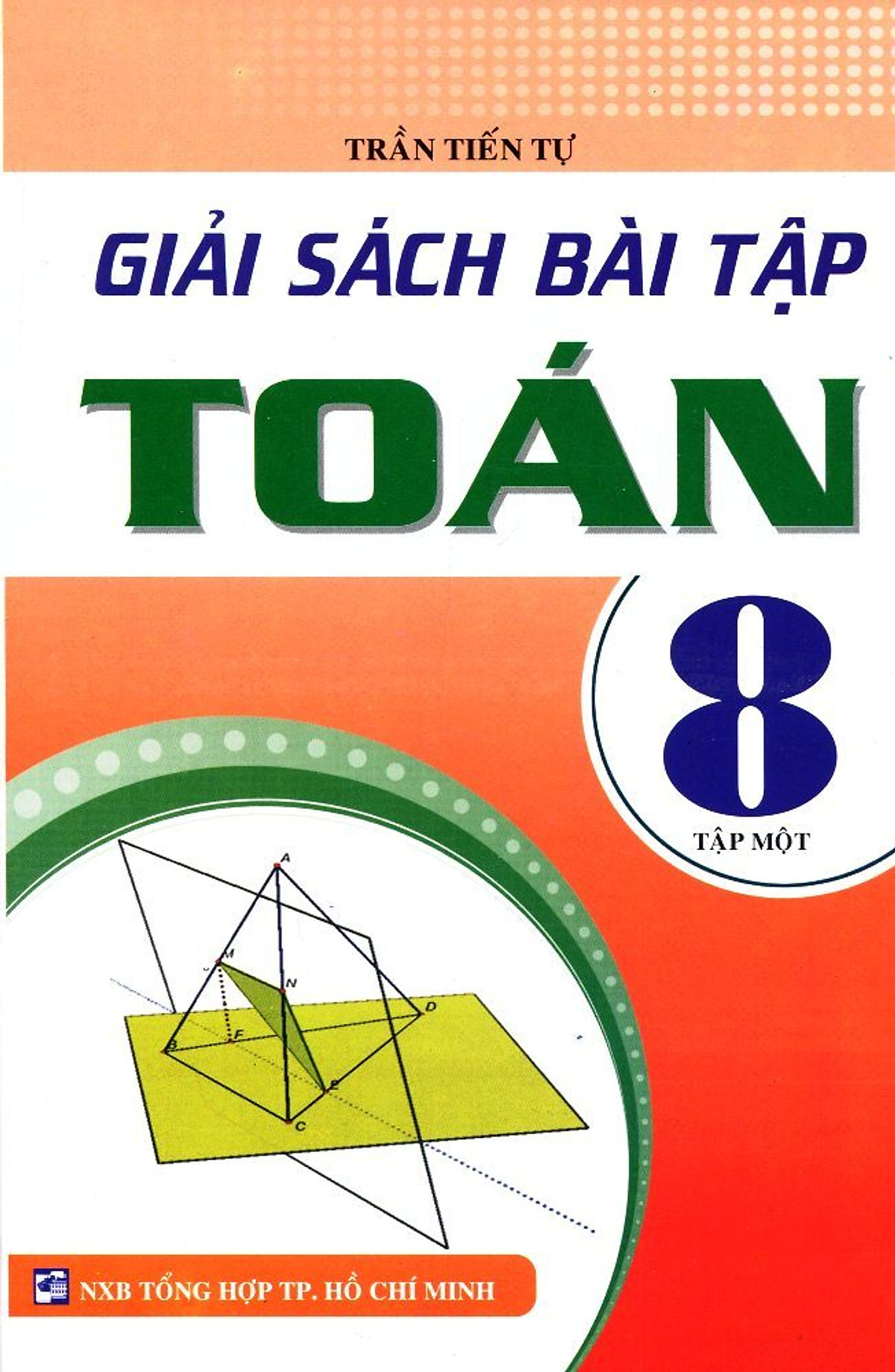 Giải Sách Bài Tập Toán Lớp 8 (Tập 1) (Tái Bản)