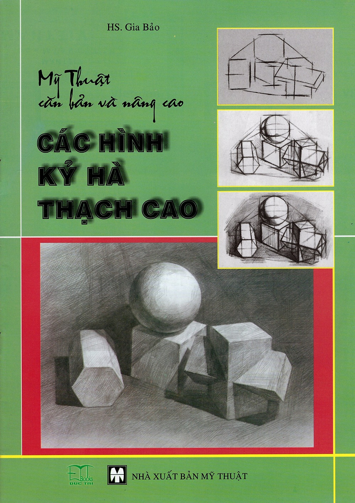 Mỹ Thuật Căn Bản Và Nâng Cao - Các Hình Kỷ Hà Thạch Cao