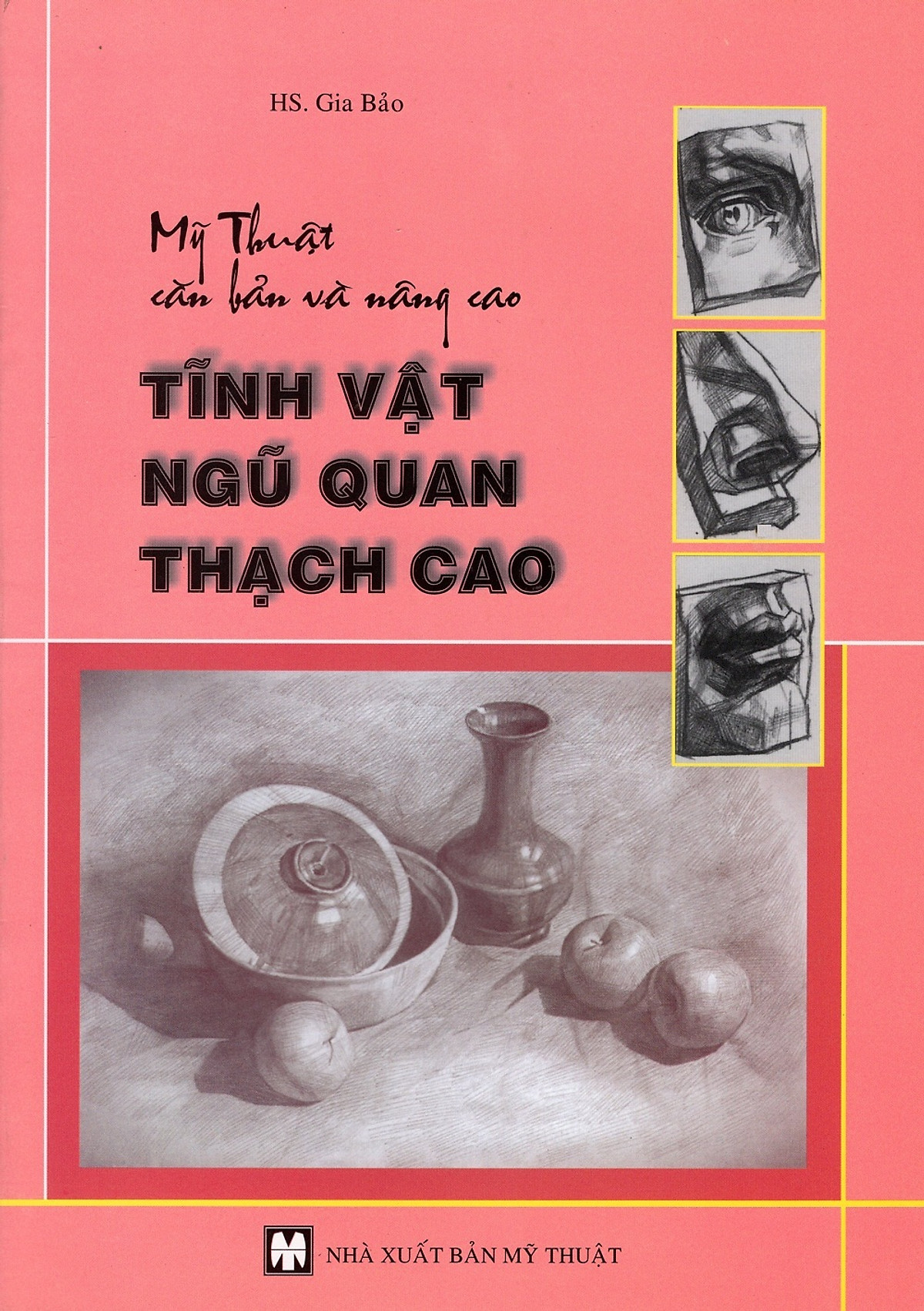 Mỹ Thuật Căn Bản Và Nâng Cao - Tĩnh Vật Ngũ Quan Thạch Cao