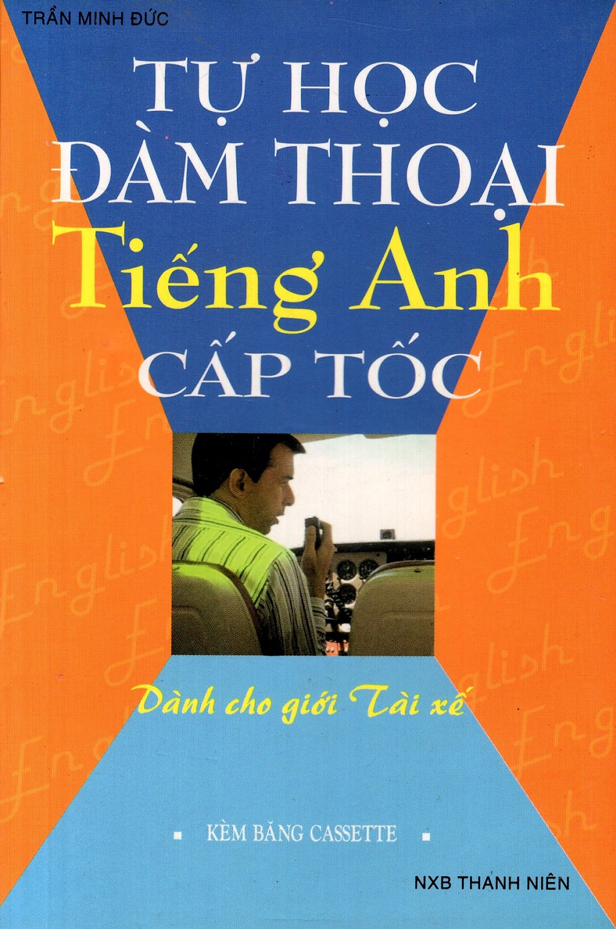 Tự Học Đàm Thoại Tiếng Anh Cấp Tốc (Dành Cho Giới Tài Xế) - Sách Bỏ Túi