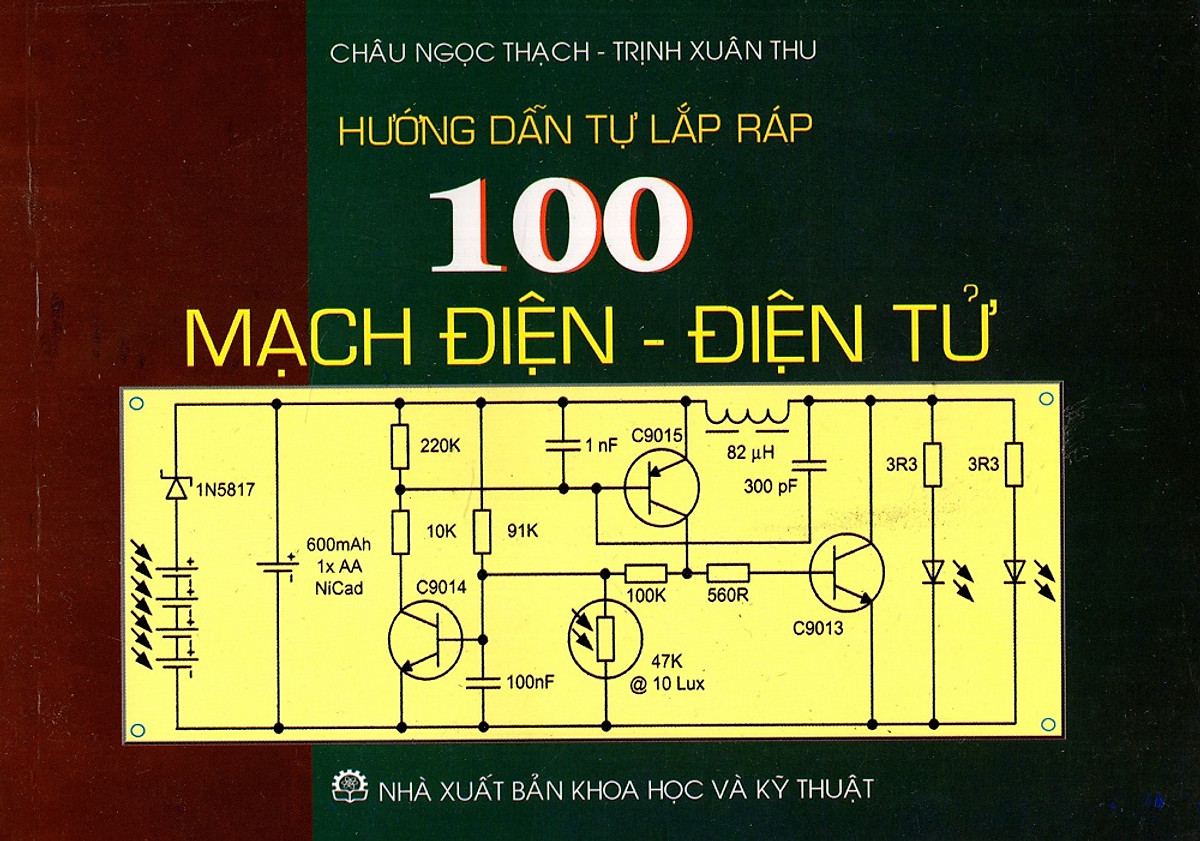 Hướng Dẫn Tự Lắp Ráp 100 Mạch Điện - Điện Tử