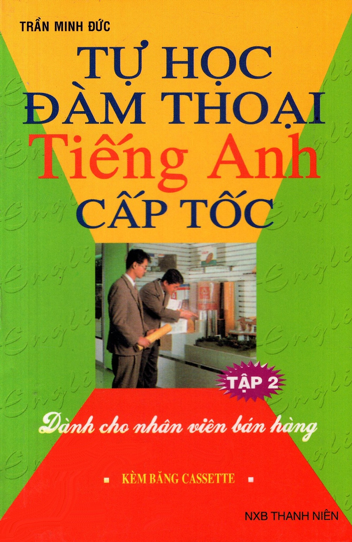 Tự Học Đàm Thoại Tiếng Anh Cấp Tốc (Dành Cho Nhân Viên Bán Hàng) (Tập 2) - Sách Bỏ Túi