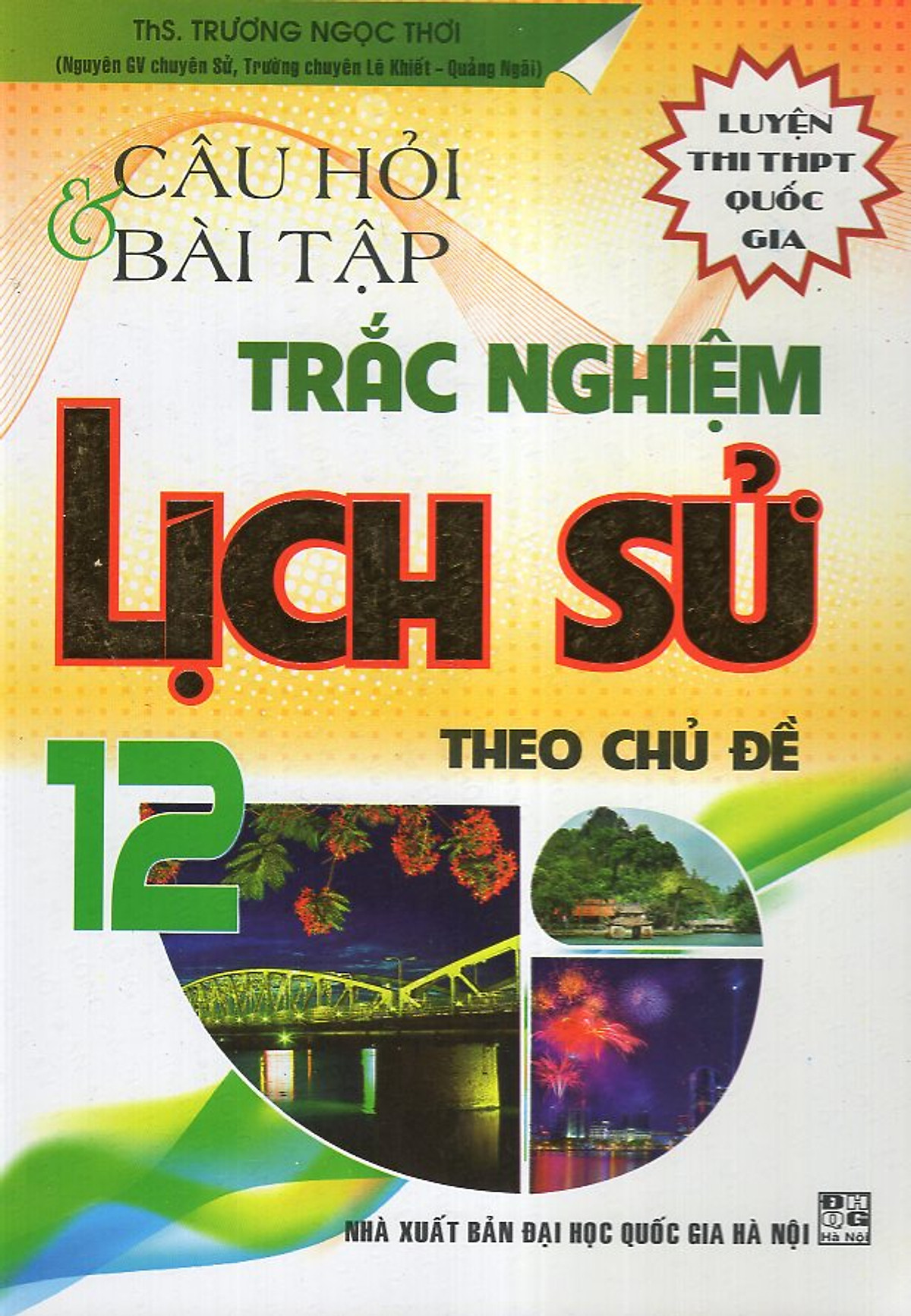 Câu Hỏi & Bài Tập Trắc Nghiệm Lịch Sử 12 (Ôn Thi THPT Quốc Gia)