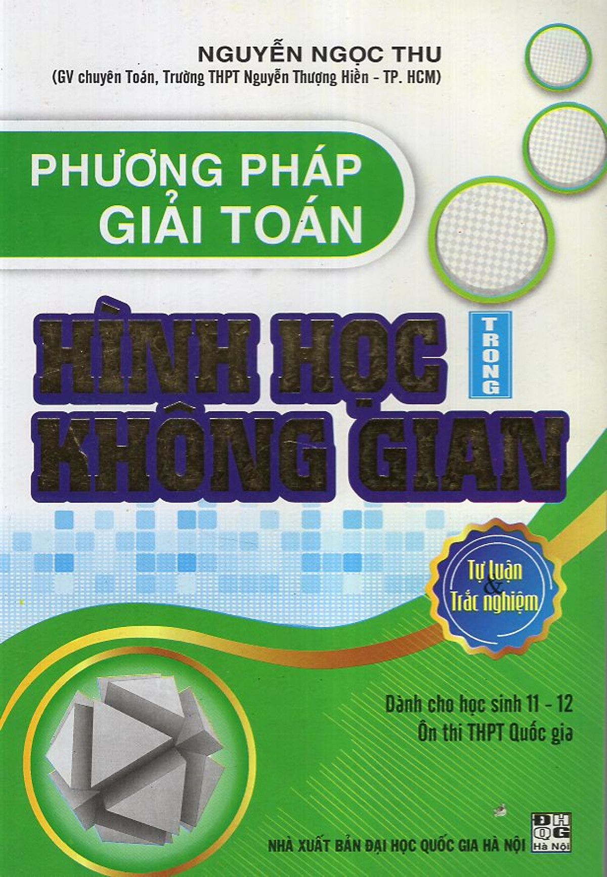 Phương Pháp Giải Toán Hình Học Trong Không Gian (Tự Luận & Trắc Nghiệm)