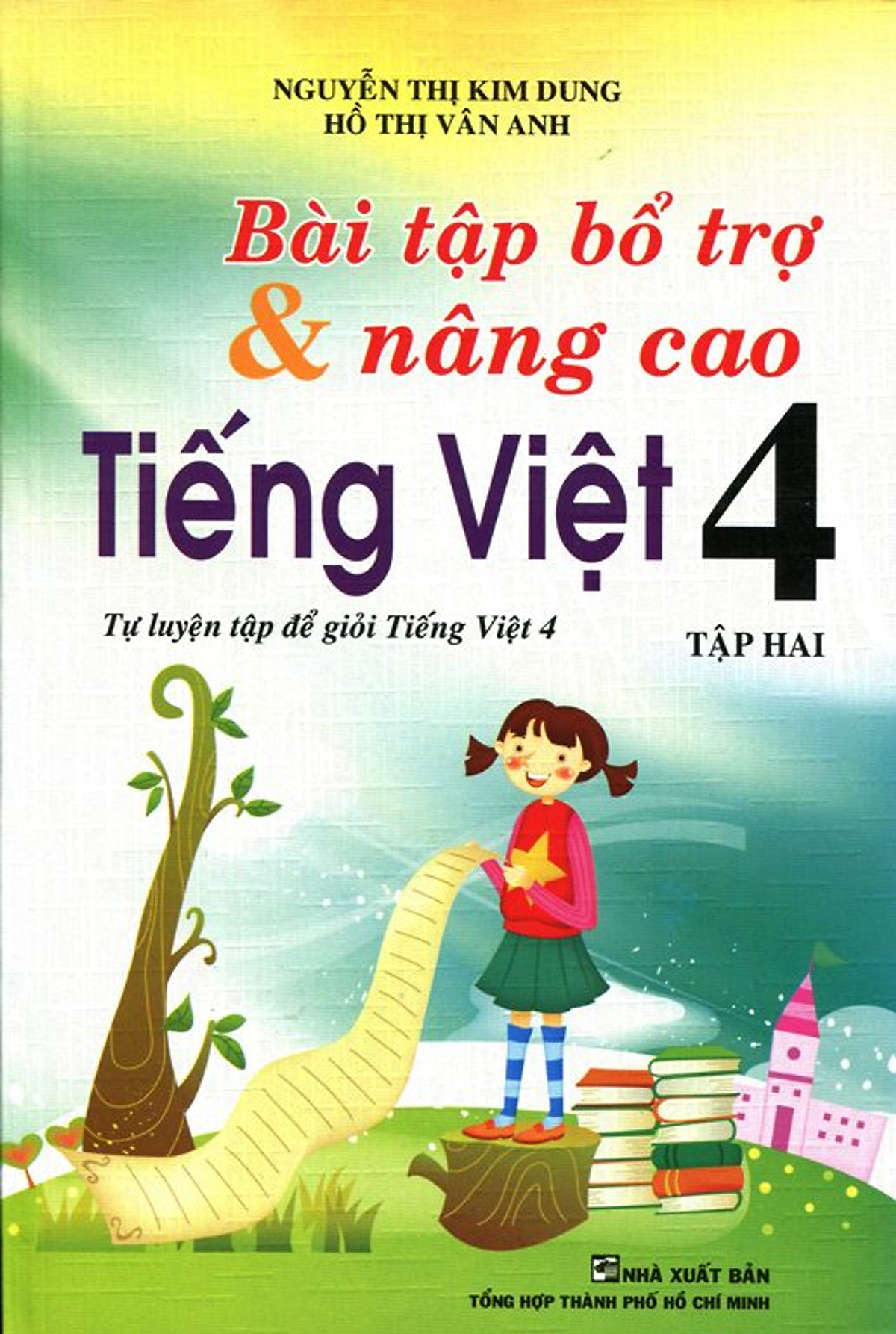 Bài Tập Bổ Trợ Và Nâng Cao Tiếng Việt Lớp 4 (Tập 2)