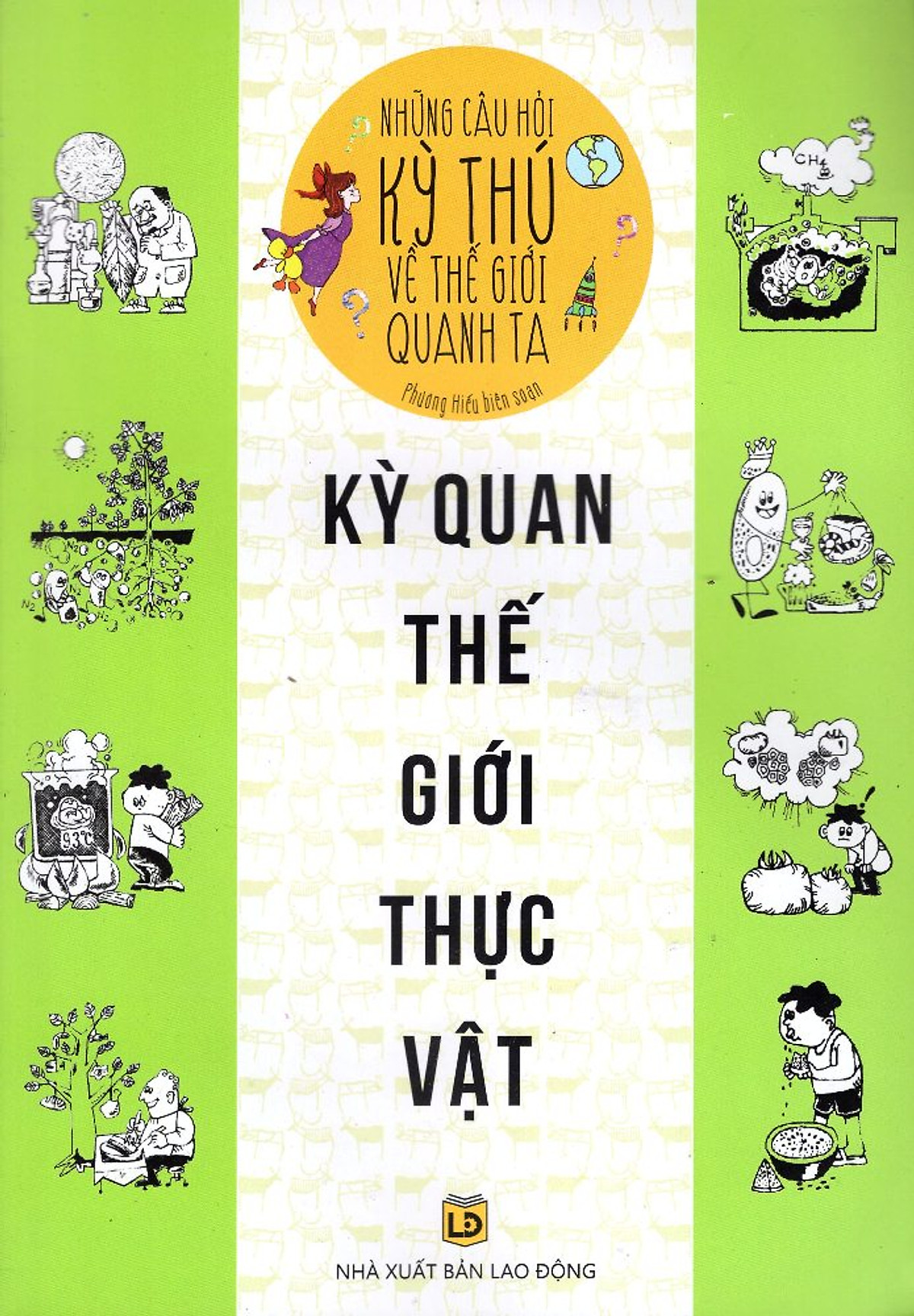 Những Câu Hỏi Kỳ Thú Về Thế Giới Quanh Ta - Kỳ Quan Thế Giới Thực Vật