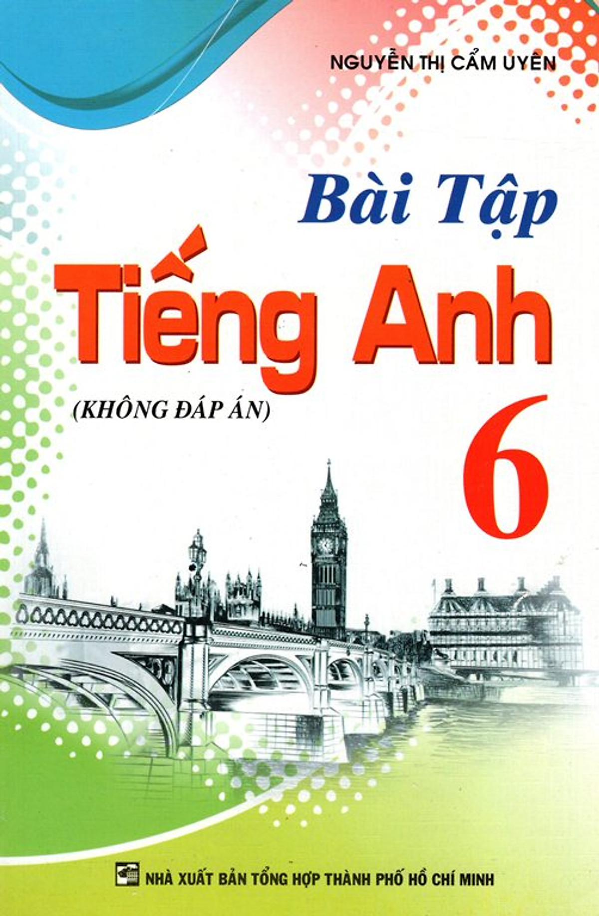 Bài Tập Tiếng Anh Lớp 6 (Không Đáp Án)