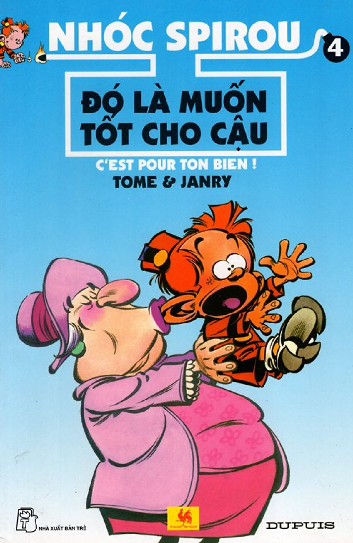 Nhóc Spirou - Đó Là Muốn Tốt Cho Cậu (Tập 4)