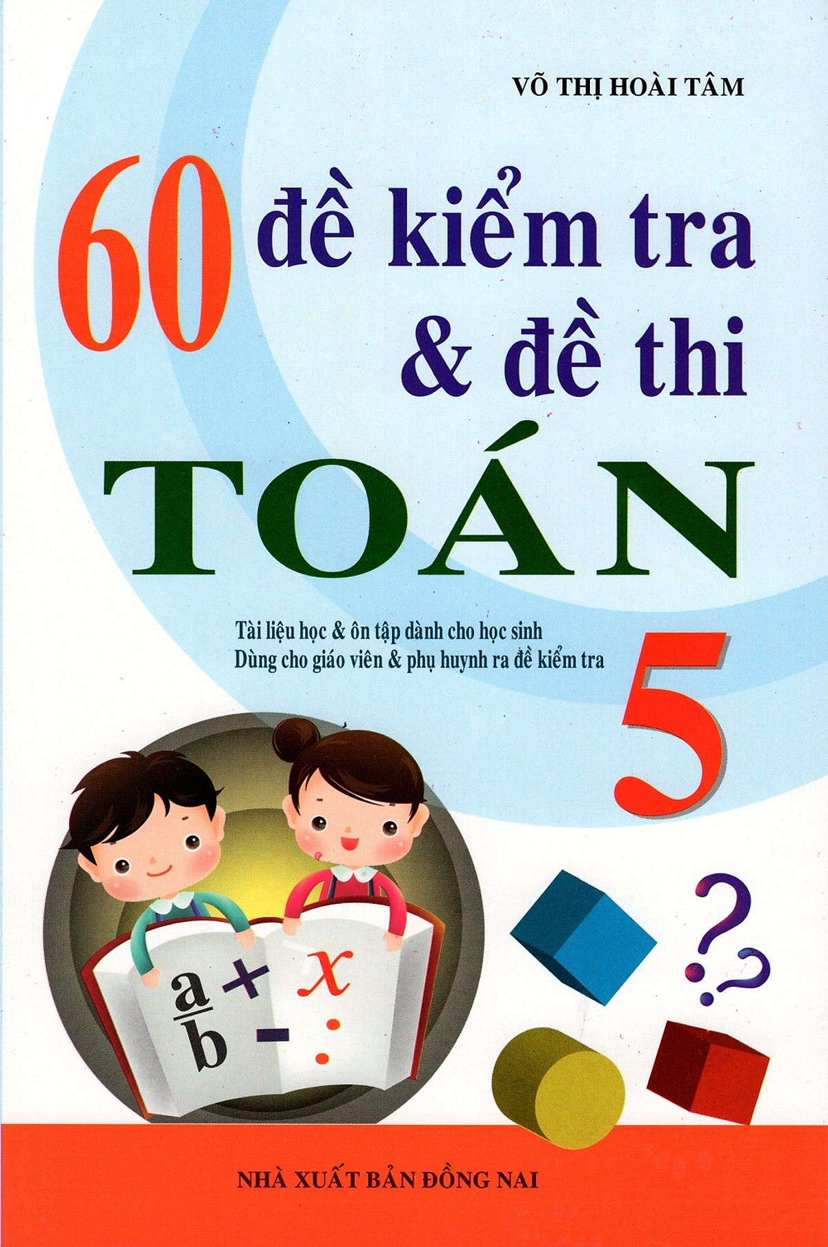 60 Đề Kiểm Tra & Đề Thi Toán Lớp 5