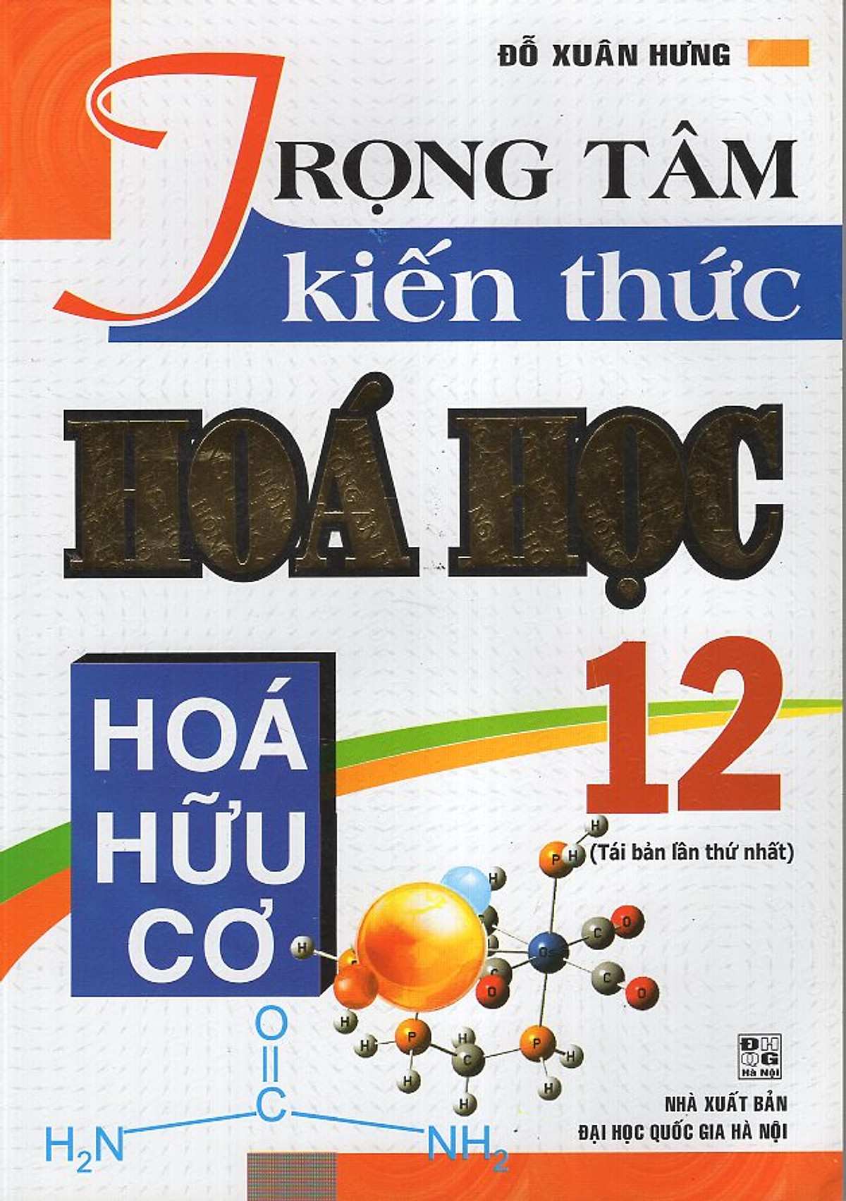 Trọng Tâm Kiến Thức Hoá 12 (Hóa Hữu Cơ)