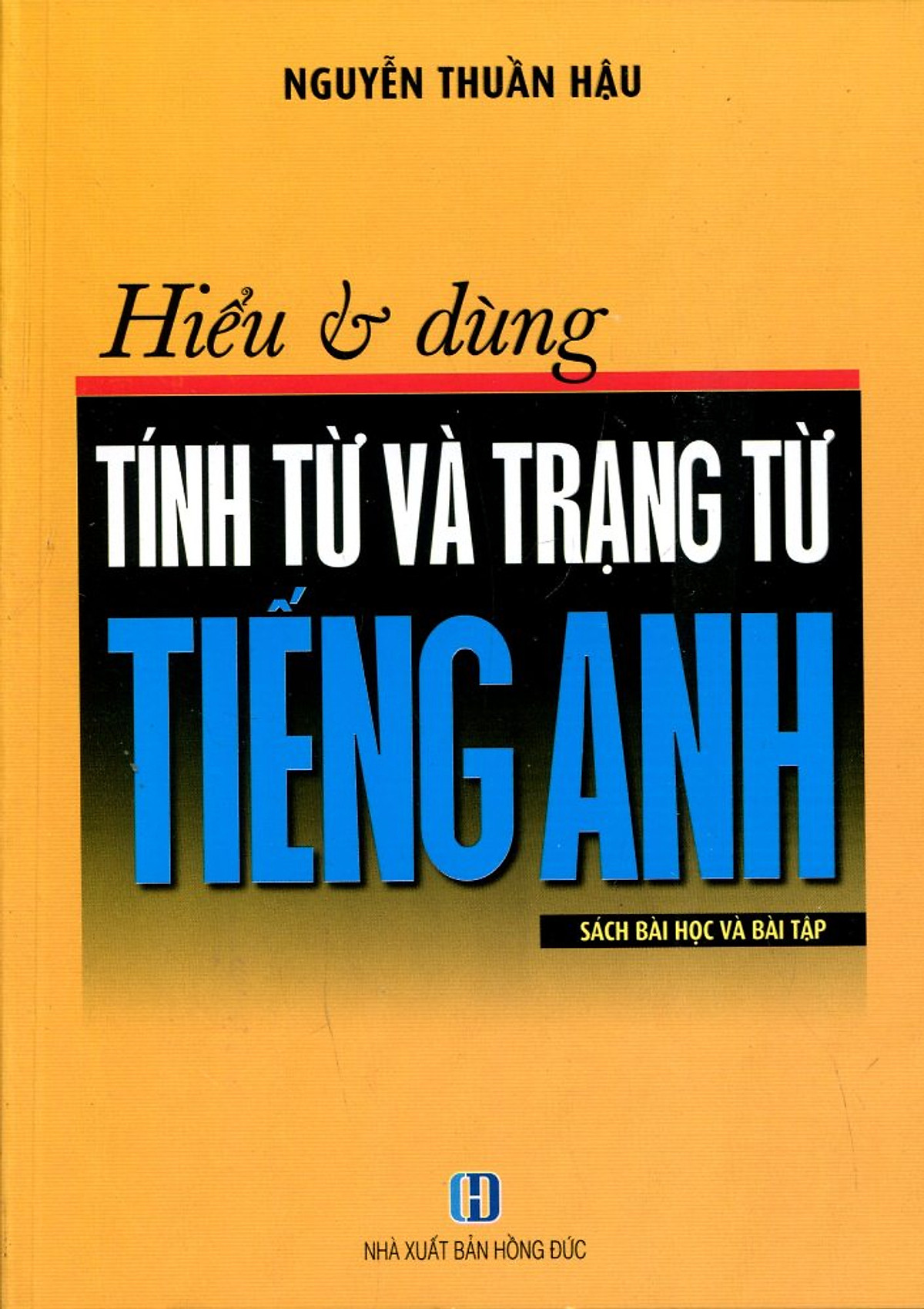 Hiểu Và Dùng Tính Từ Và Trạng Từ Tiếng Anh