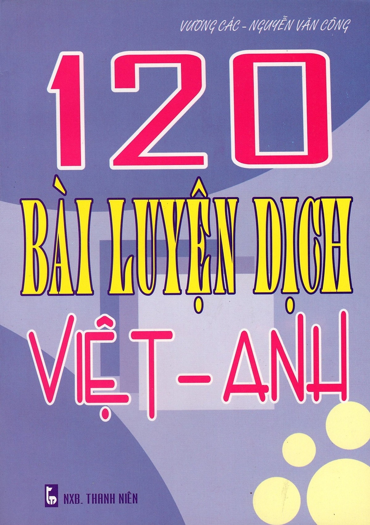 120 Bài Luyện Dịch Việt - Anh 