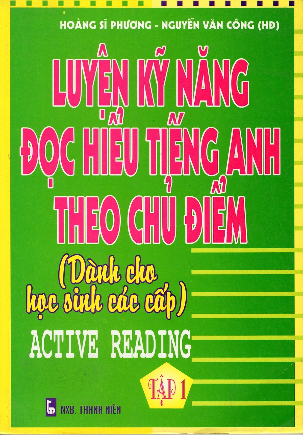 Luyện Kỹ Năng Đọc Hiểu Tiếng Anh Theo Chủ Điểm (Tập 1)