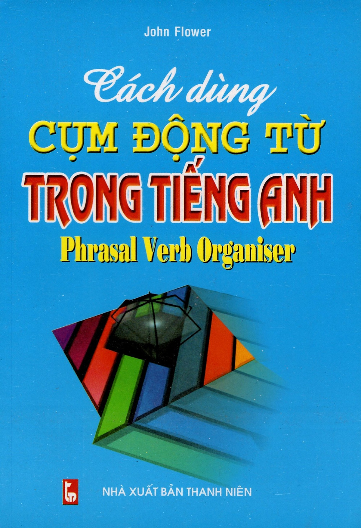 Cách Dùng Cụm Động Từ Trong Tiếng Anh 