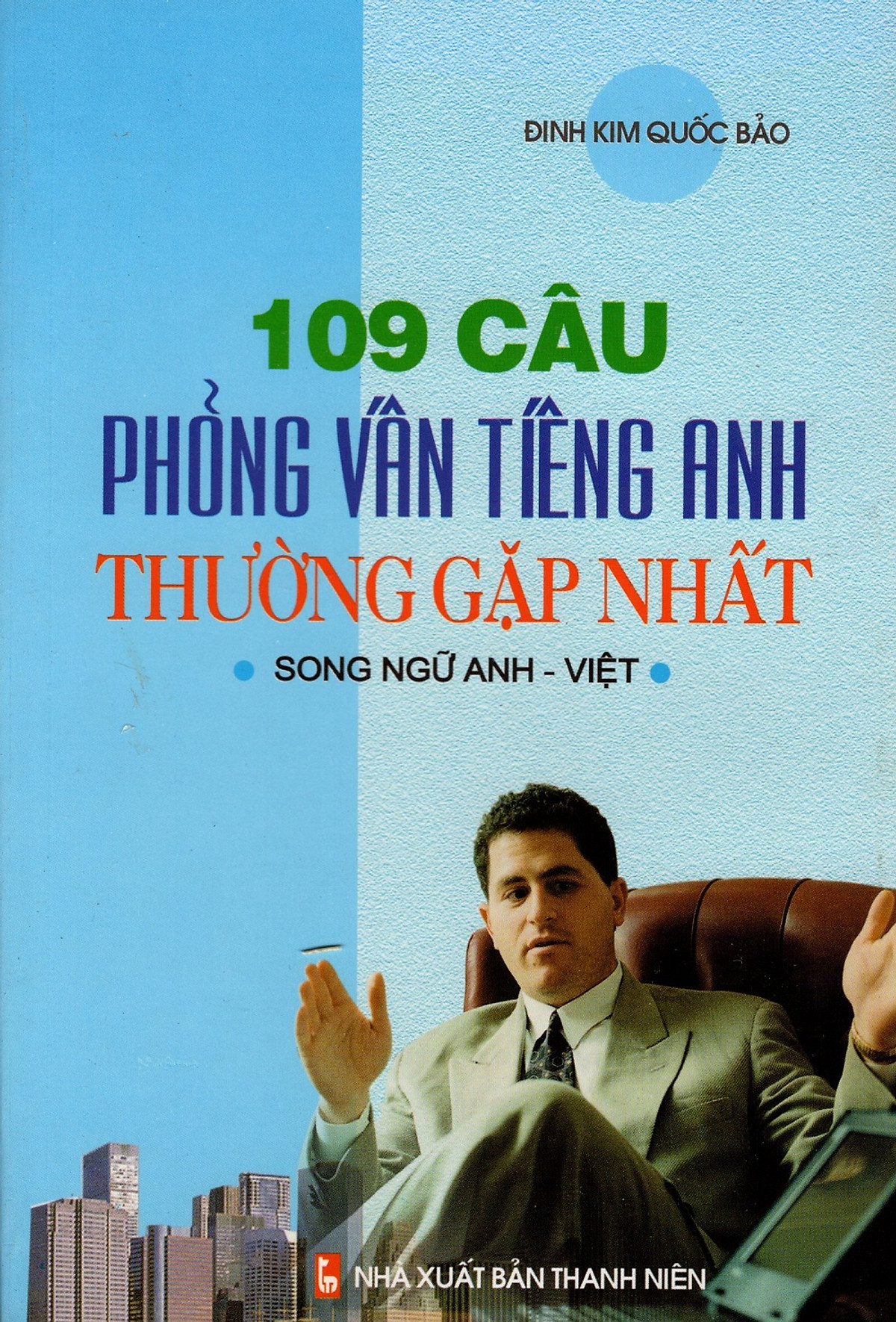 109 Câu Phỏng Vấn Tiếng Anh Thường Gặp Nhất (Song Ngữ Anh - Việt)