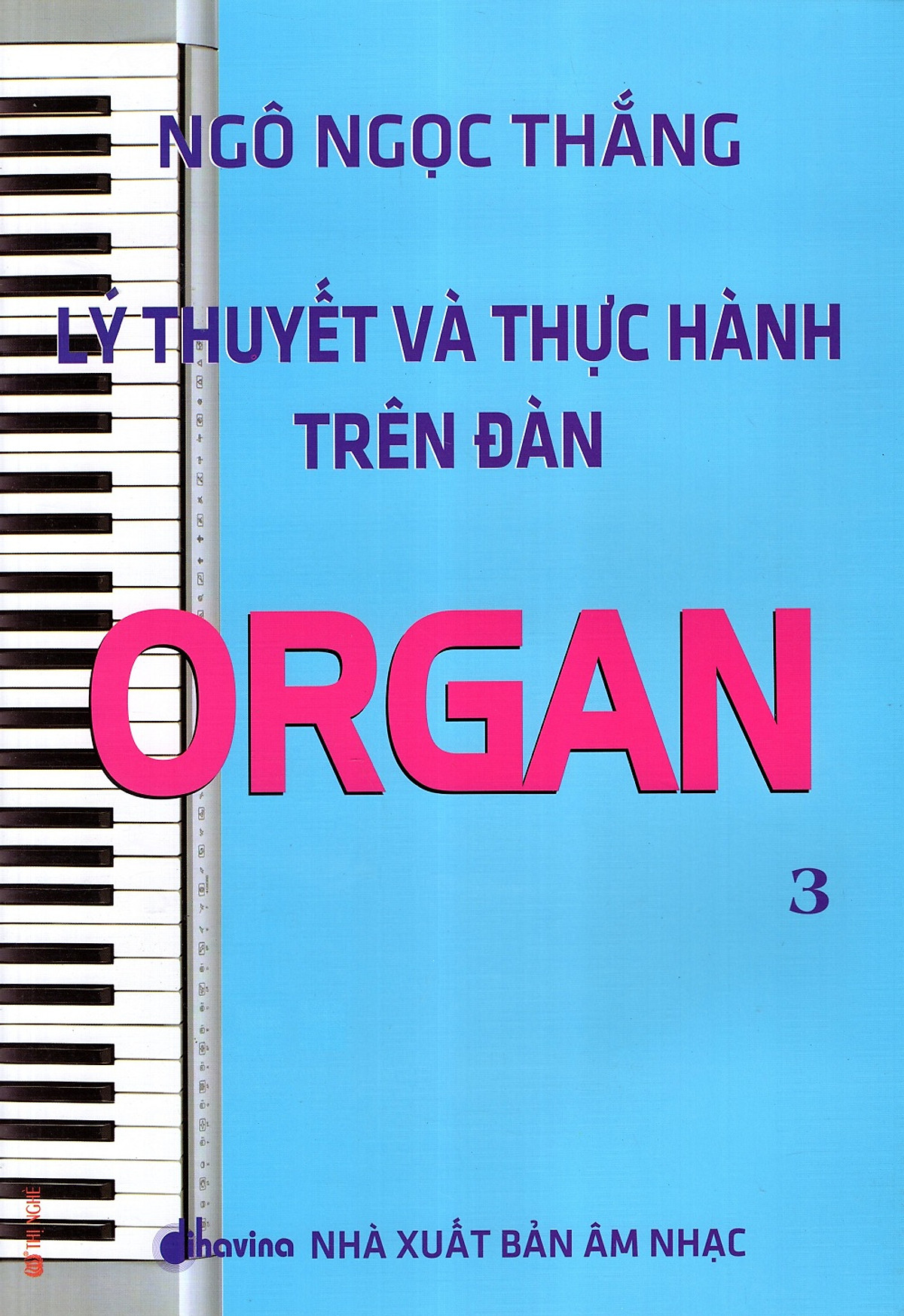 Lý Thuyết Và Thực Hành Trên Đàn Organ (Tập 3)