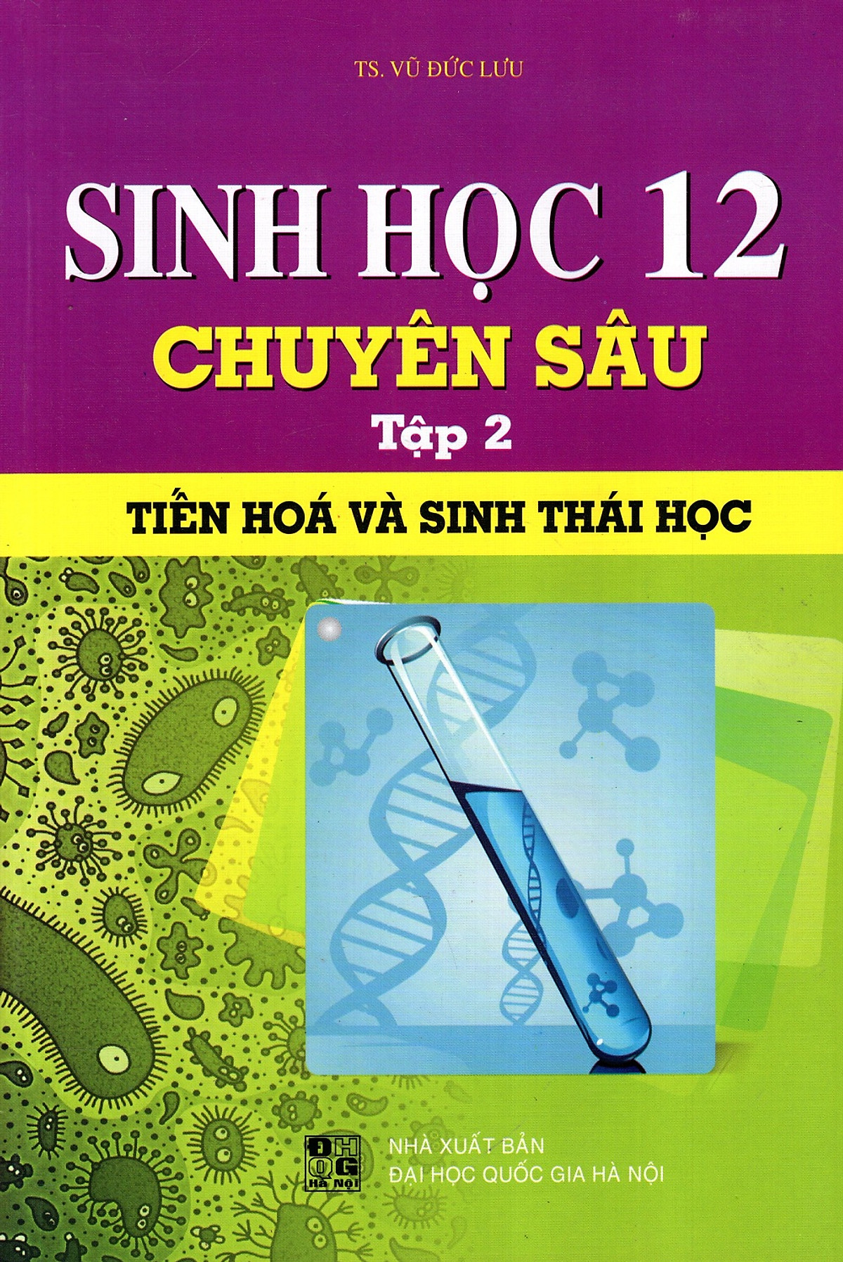 Sinh Học Lớp 12 Chuyên Sâu (Tập 2 - Tiến Hóa Và Sinh Thái Học)