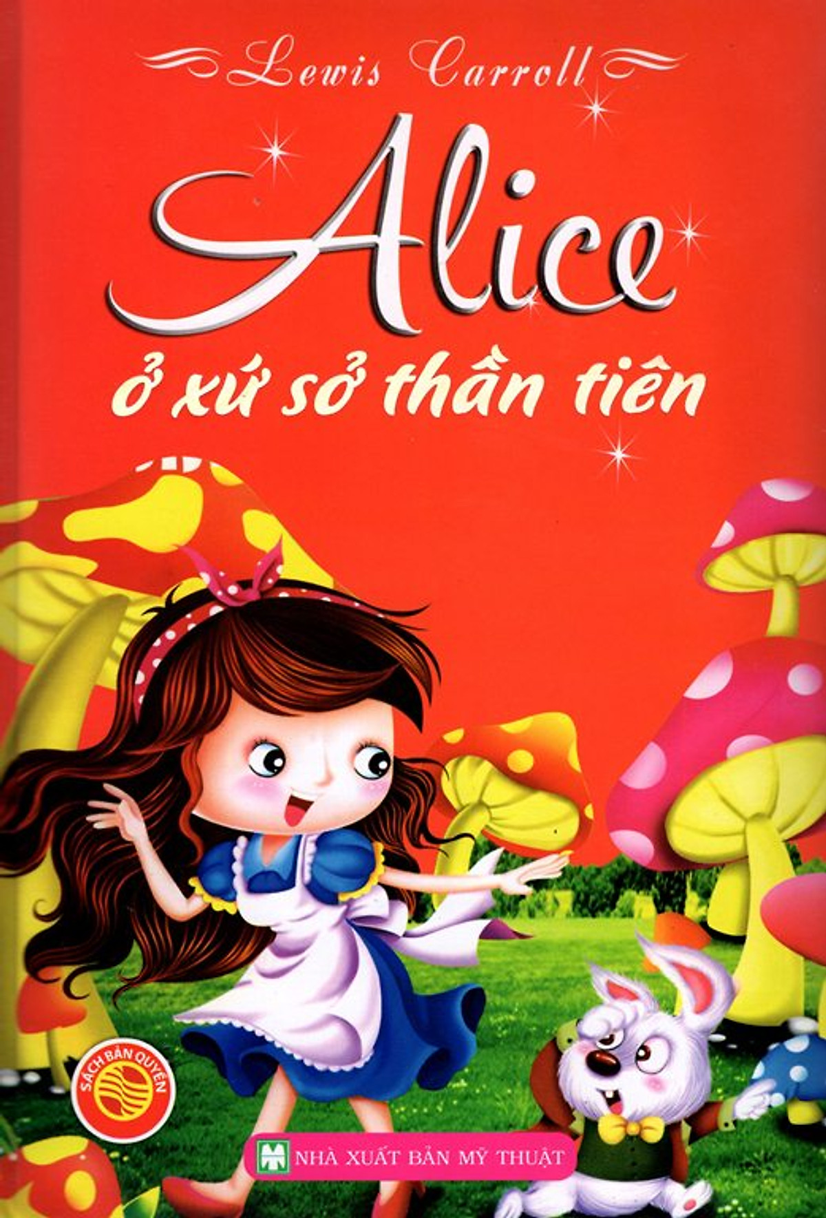 Alice Ở Xứ Sở Thần Tiên (Bìa Cứng) 