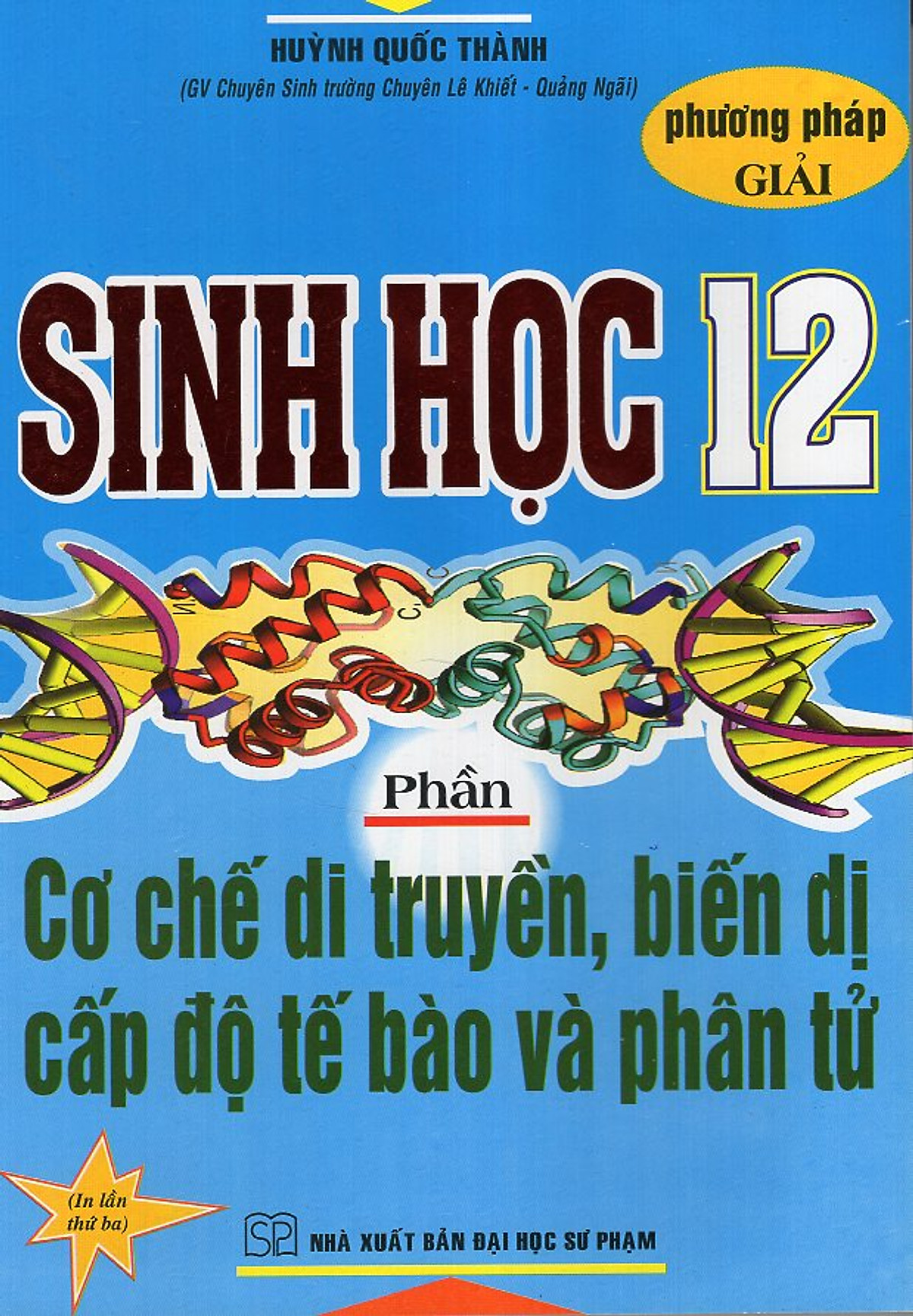 Phương Pháp Giải Sinh 12 - Cơ Chế Di Truyền, Biến Dị Cấp Độ Tế Bào Và Phân Tử