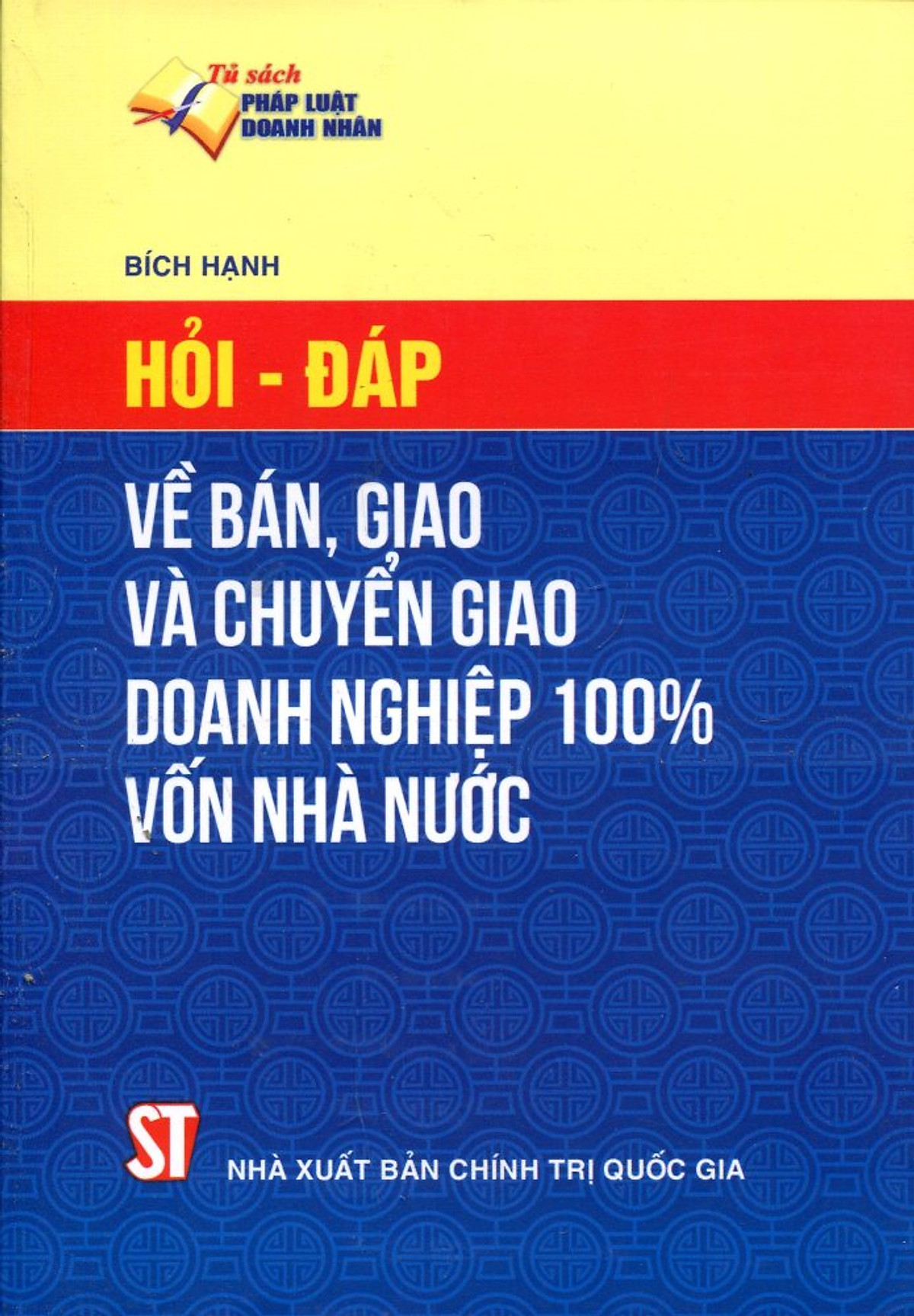 Hỏi - Đáp Về Bán, Giao Và Chuyển Giao Doanh Nghiệp 100% Vốn Nhà Nước